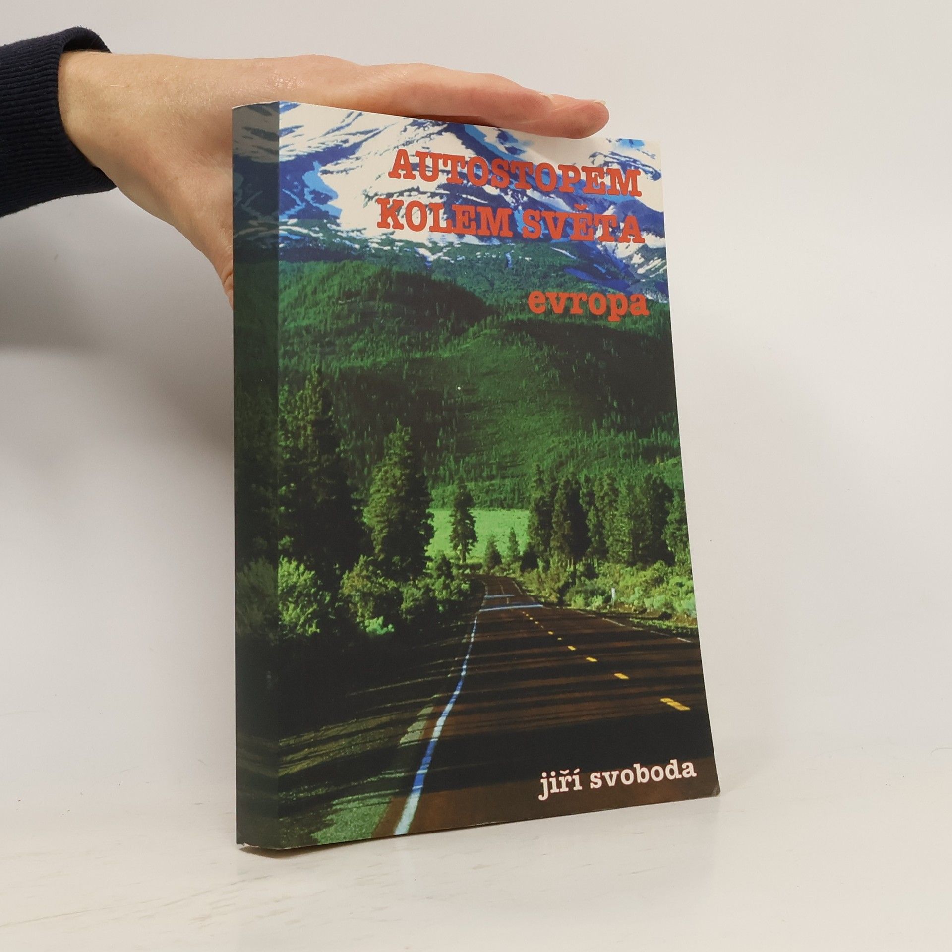 Jiří Svoboda Autostopem kolem světa I. díl. Evropa