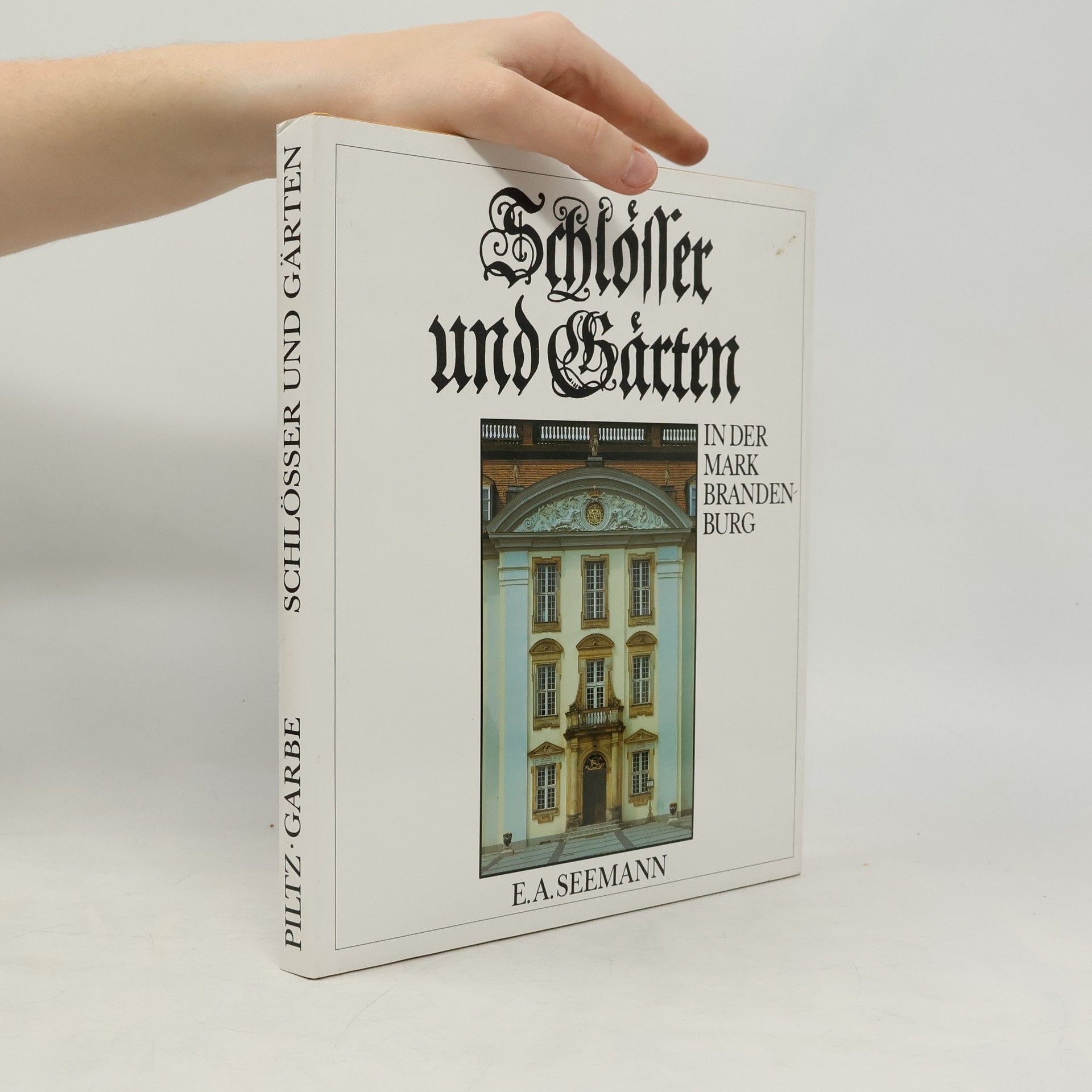 Georg Piltz Schloesser und Gaerten in der Mark Brandenburg