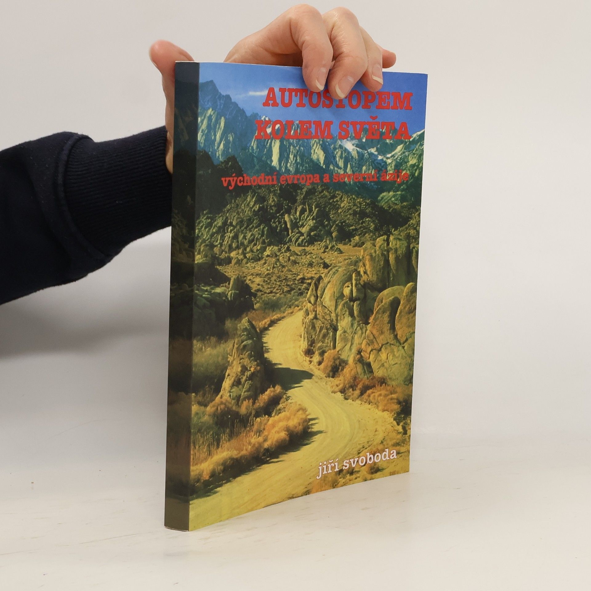 Jiří Svoboda Autostopem kolem světa - východní Evropa a severní Ázije