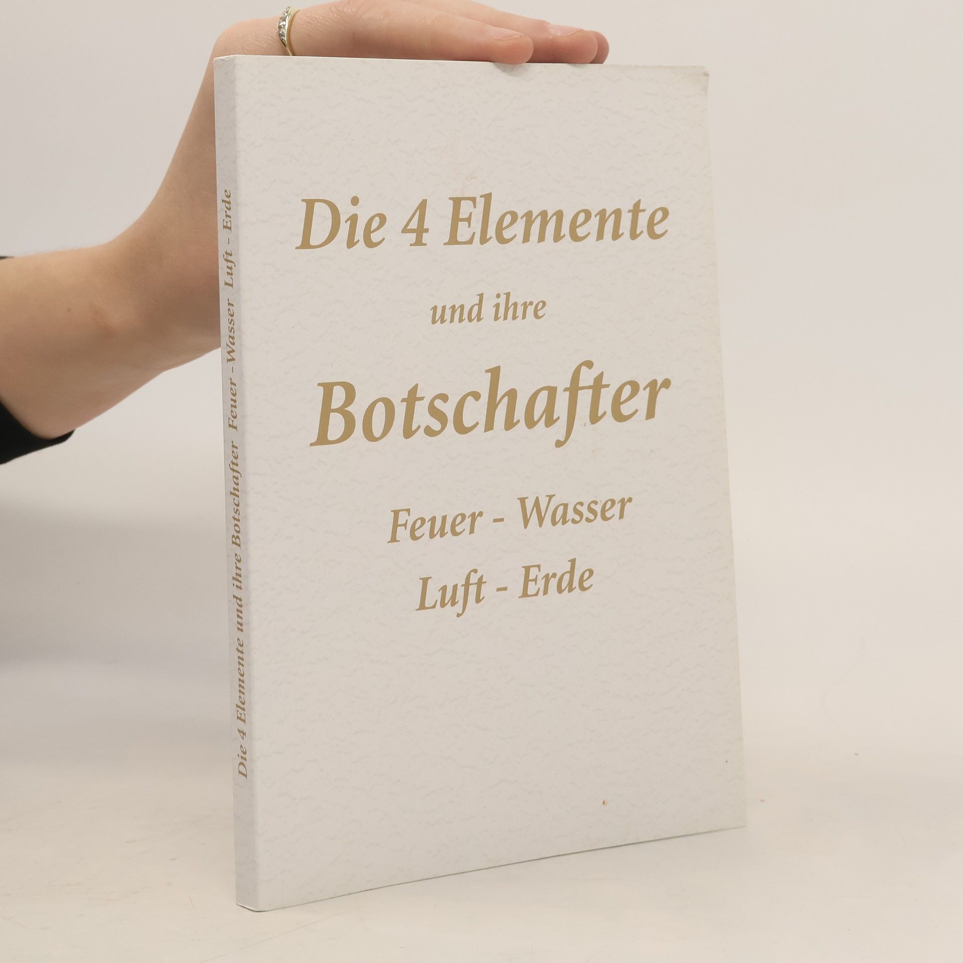 Collectif d'auteurs Die 4 Elemente und ihre Botschafter. Feuer-Wasser. Luft-Erde