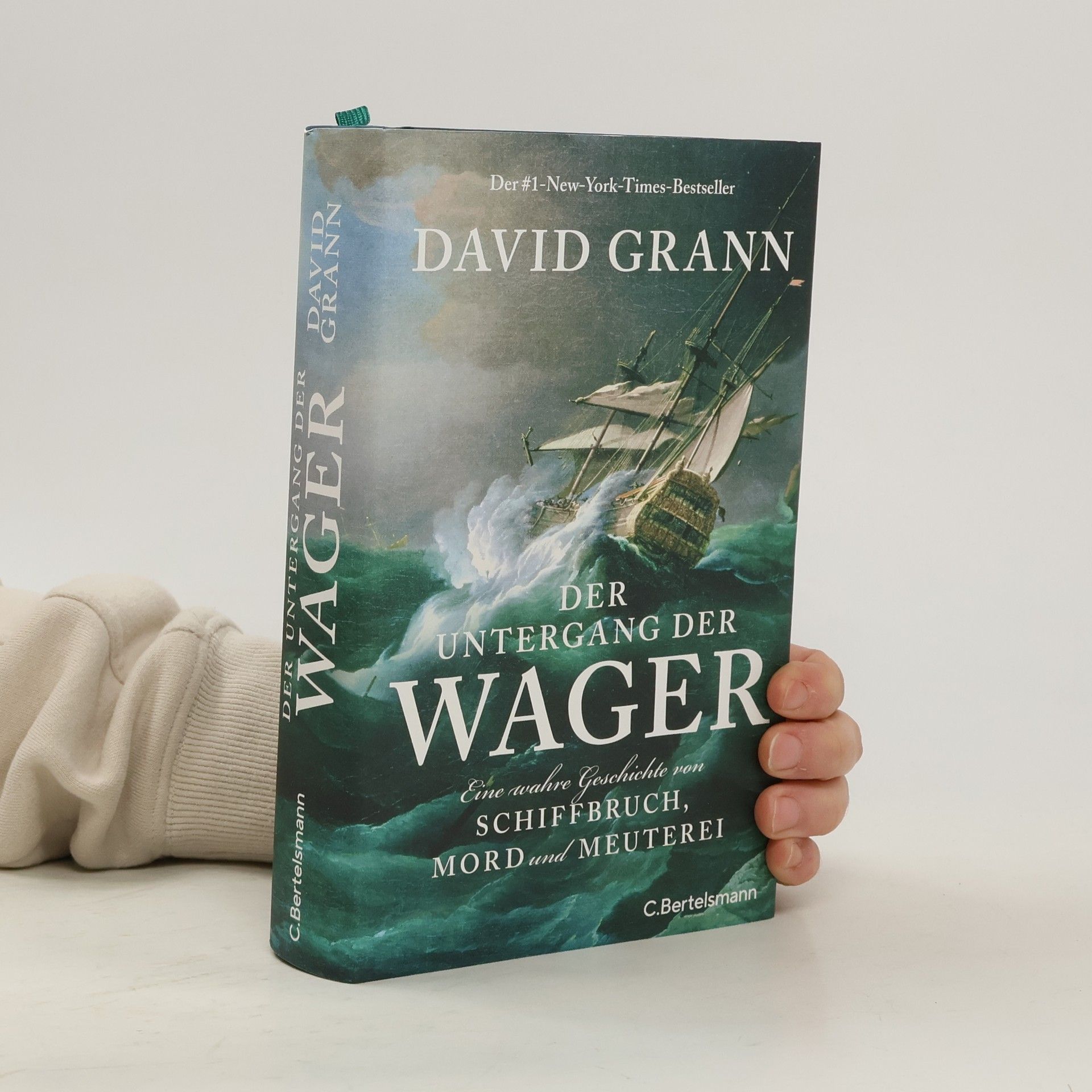 Der Untergang der "Wager". Eine wahre Geschichte von Schiffbruch, Mord und Meuterei - Der #1-New-York-Times-Bestseller