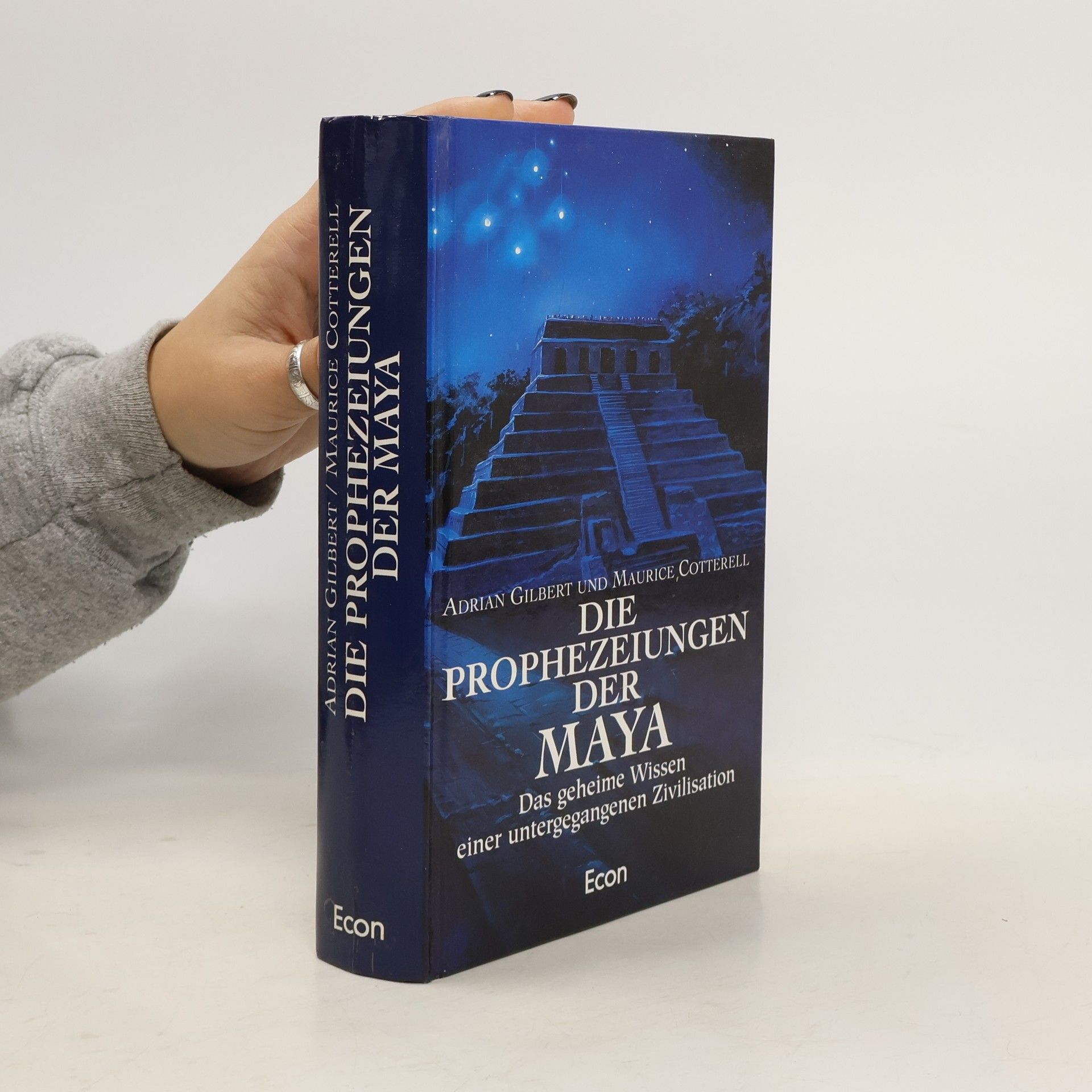 Adrian Gilbert Die Prophezeiungen der Maya