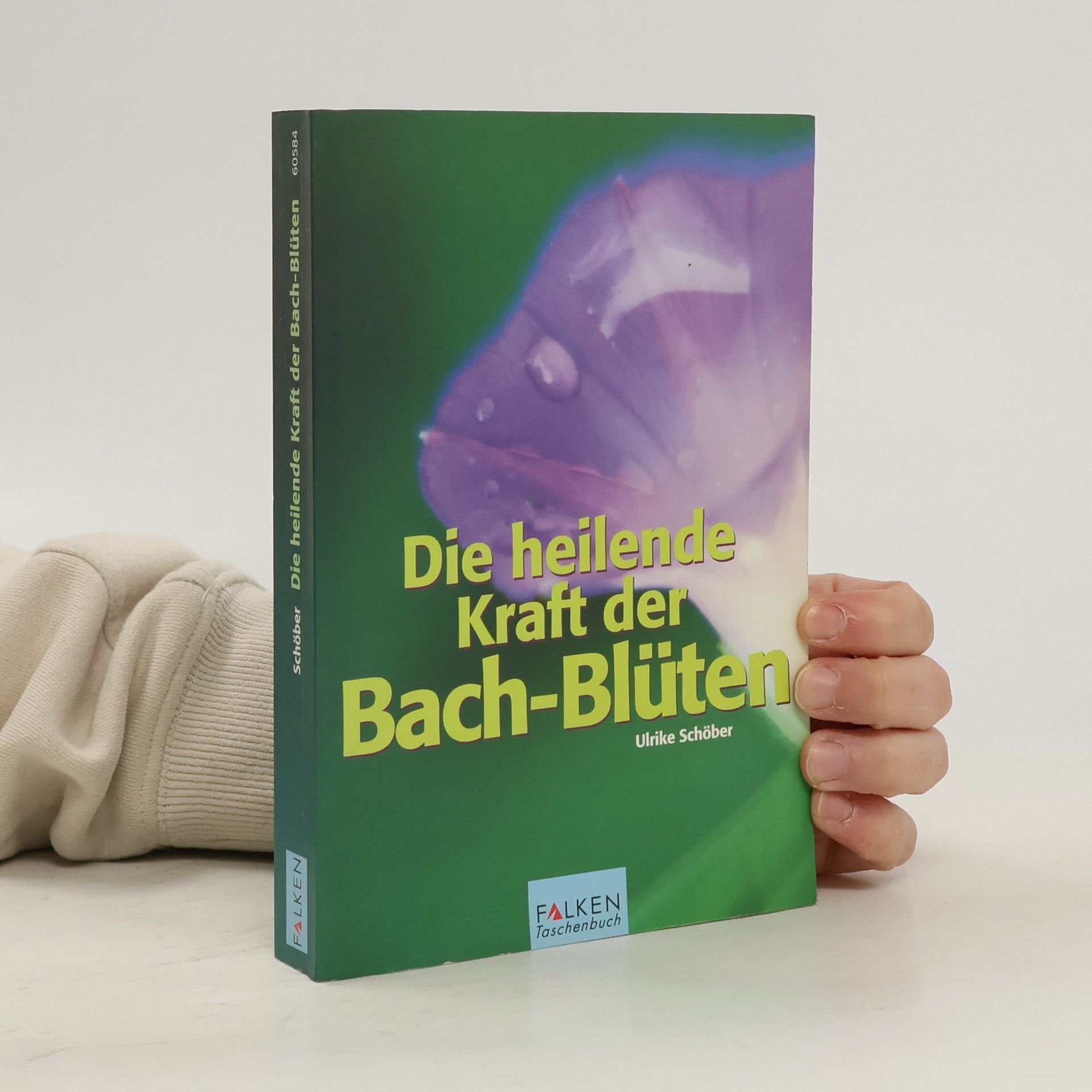 Ulrike Schöber Die heilende Kraft der Bach-Blüten