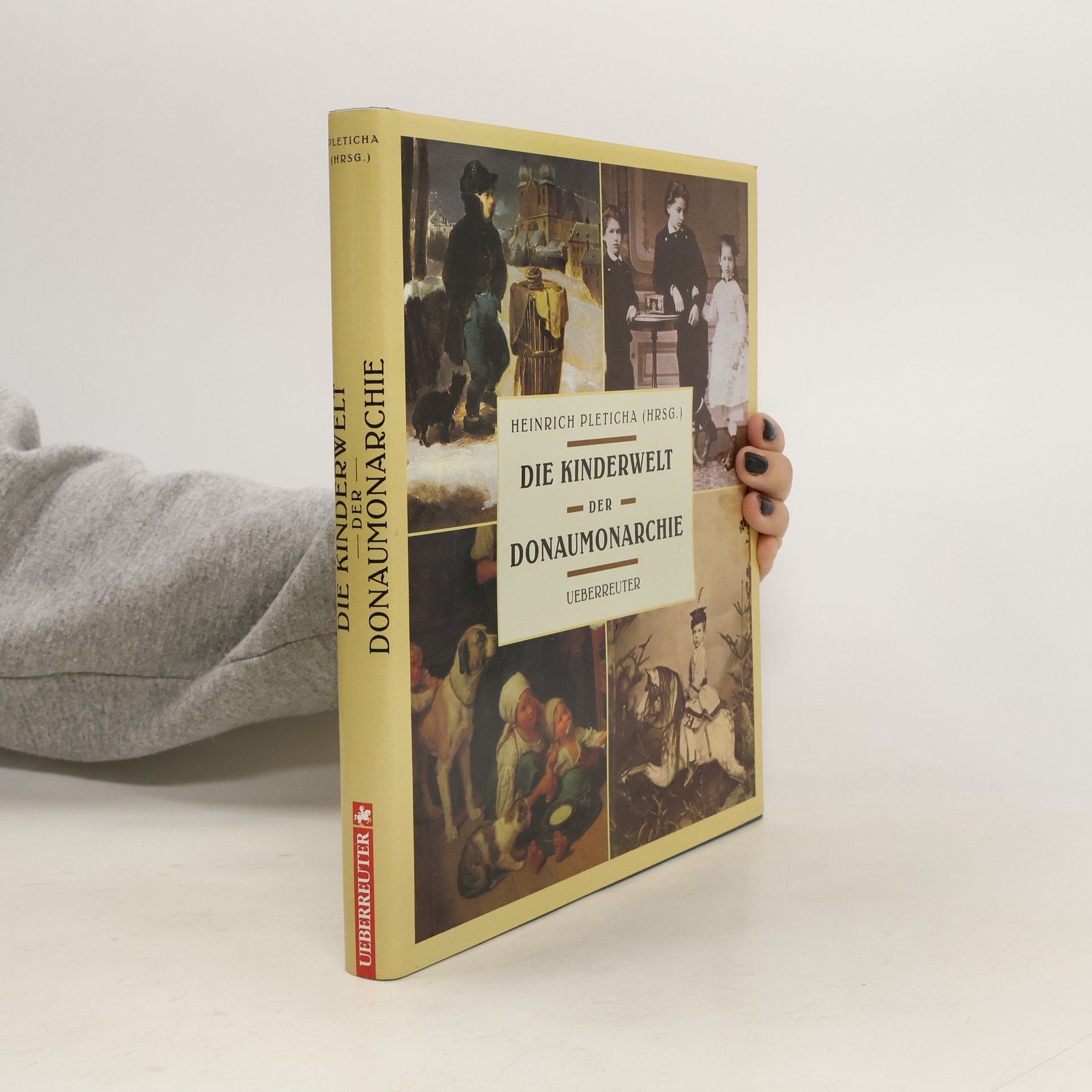 Heinrich Pleticha Die Kinderwelt der Donaumonarchie