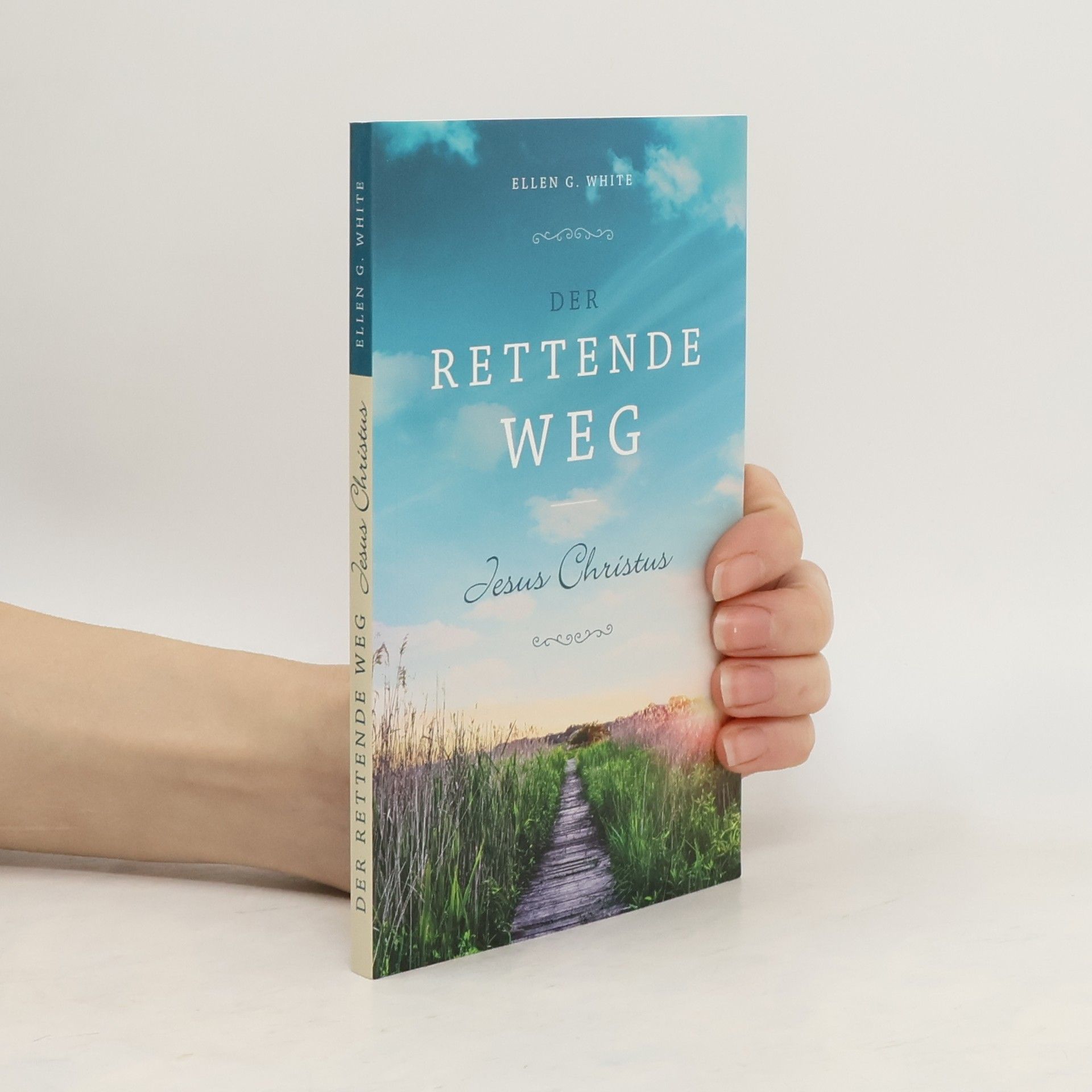 Ellen G. White Der rettende Weg