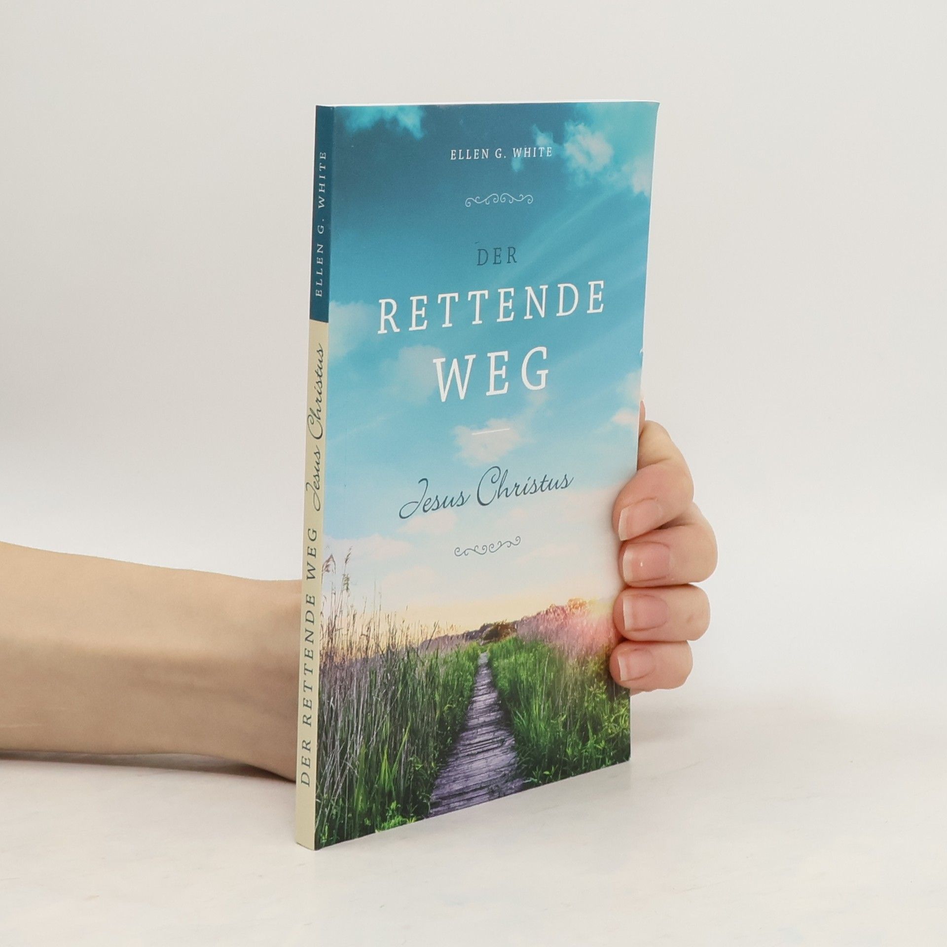Ellen G. White Der rettende Weg