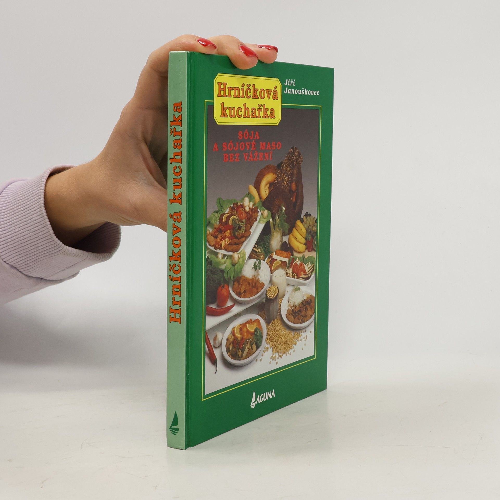 Jiří Janouškovec Hrníčková kuchařka. Sója a sójové maso bez vážení