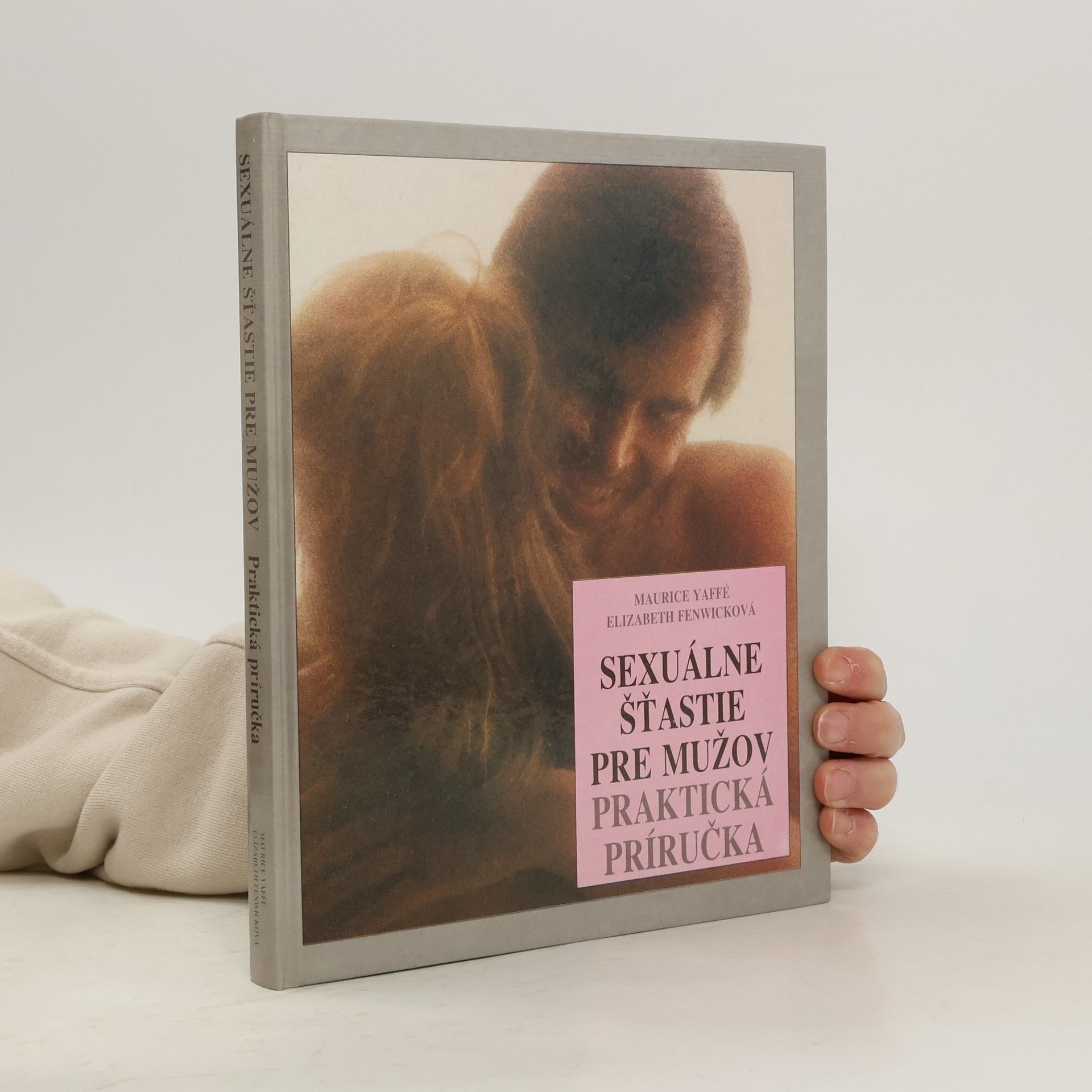 Maurice Yaffé Sexuálne šťastie pre mužov: Praktická príručka