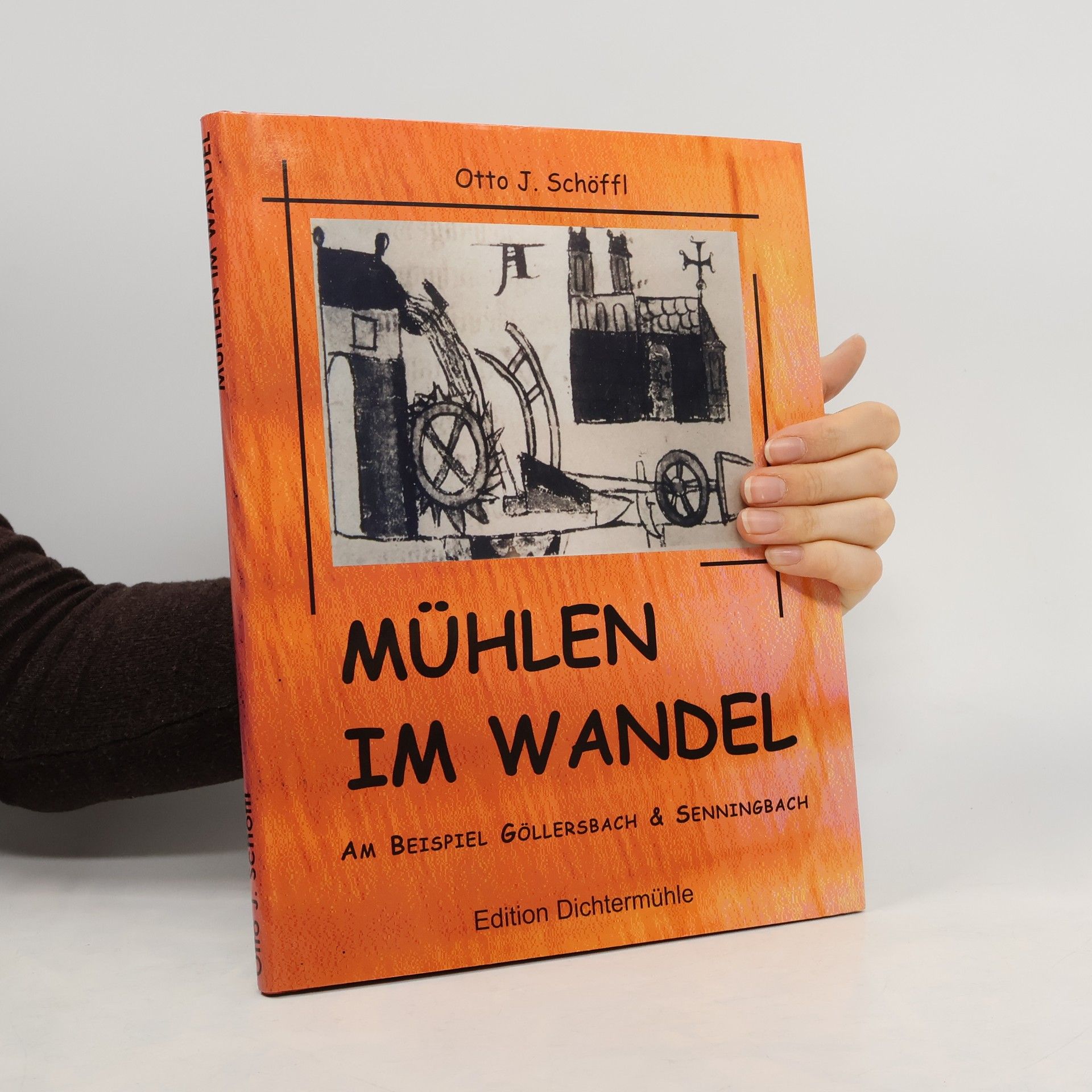 Otto Schöffl Mühlen im Wandel