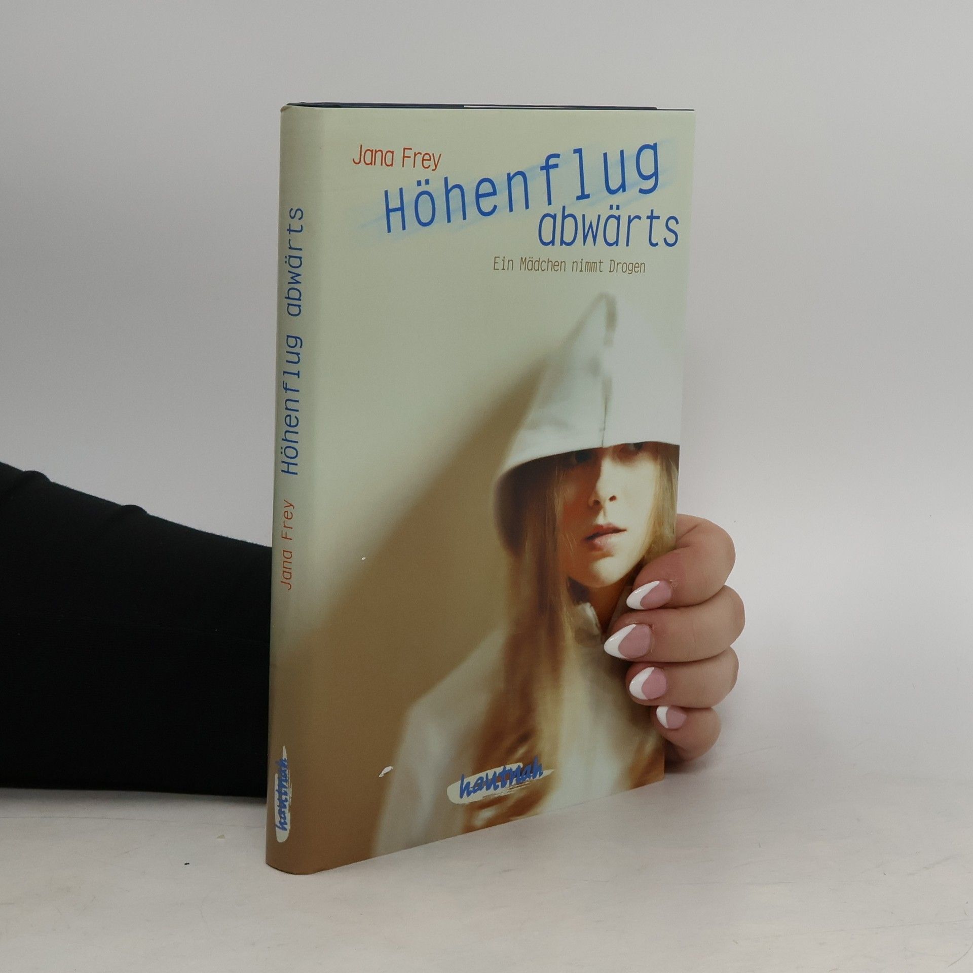 Jana Fray Höhenflug abwärts: Ein Mädchen nimmt Drogen