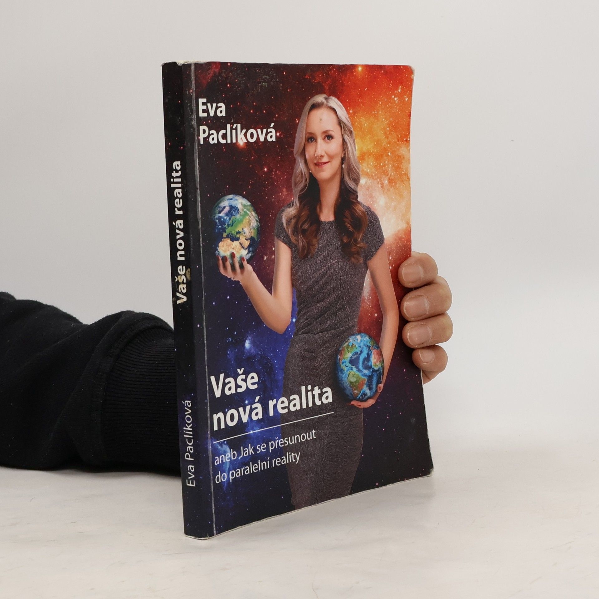 Eva Paclíková Vaše nová realita, aneb, Jak se přesunout do paralelní reality