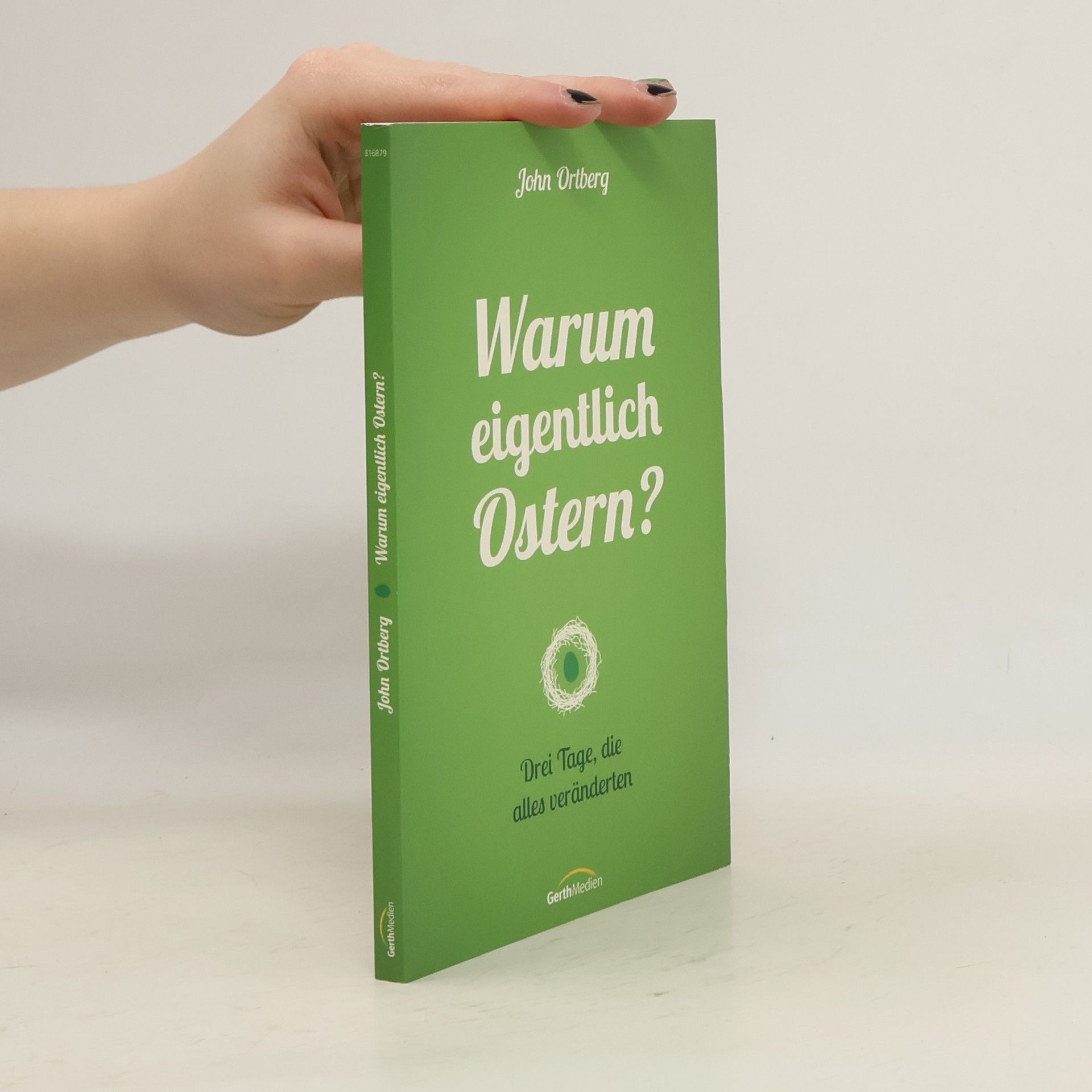 John Ortberg Warum eigentlich Ostern?