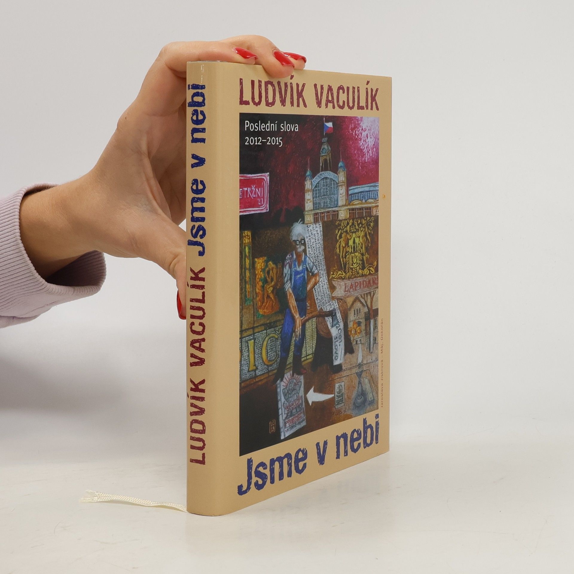 Ludvík Vaculík Jsme v nebi : fejetony z Lidových novin 2012-2015