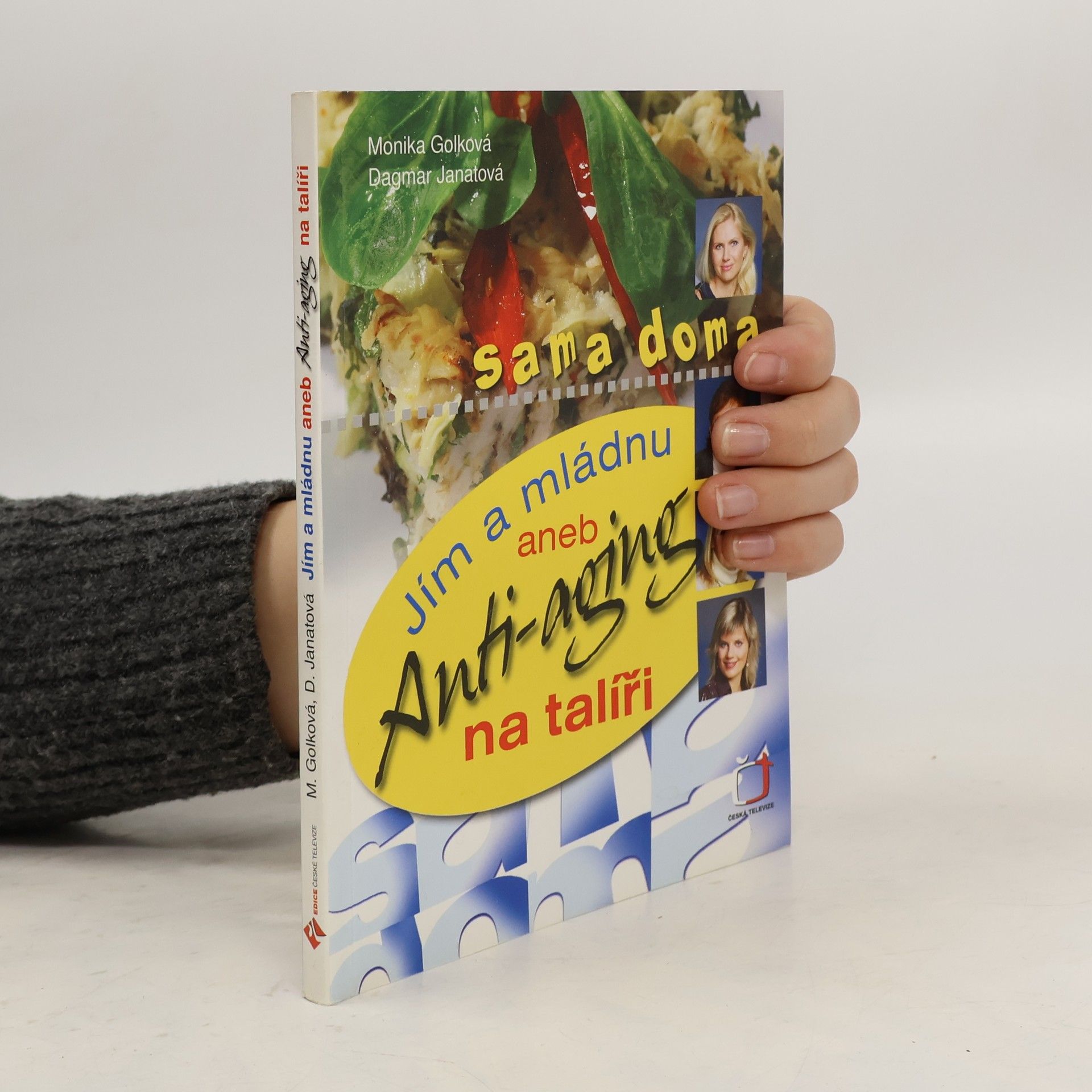 Monika Golková Jím a mládnu, aneb, Anti-aging na talíři