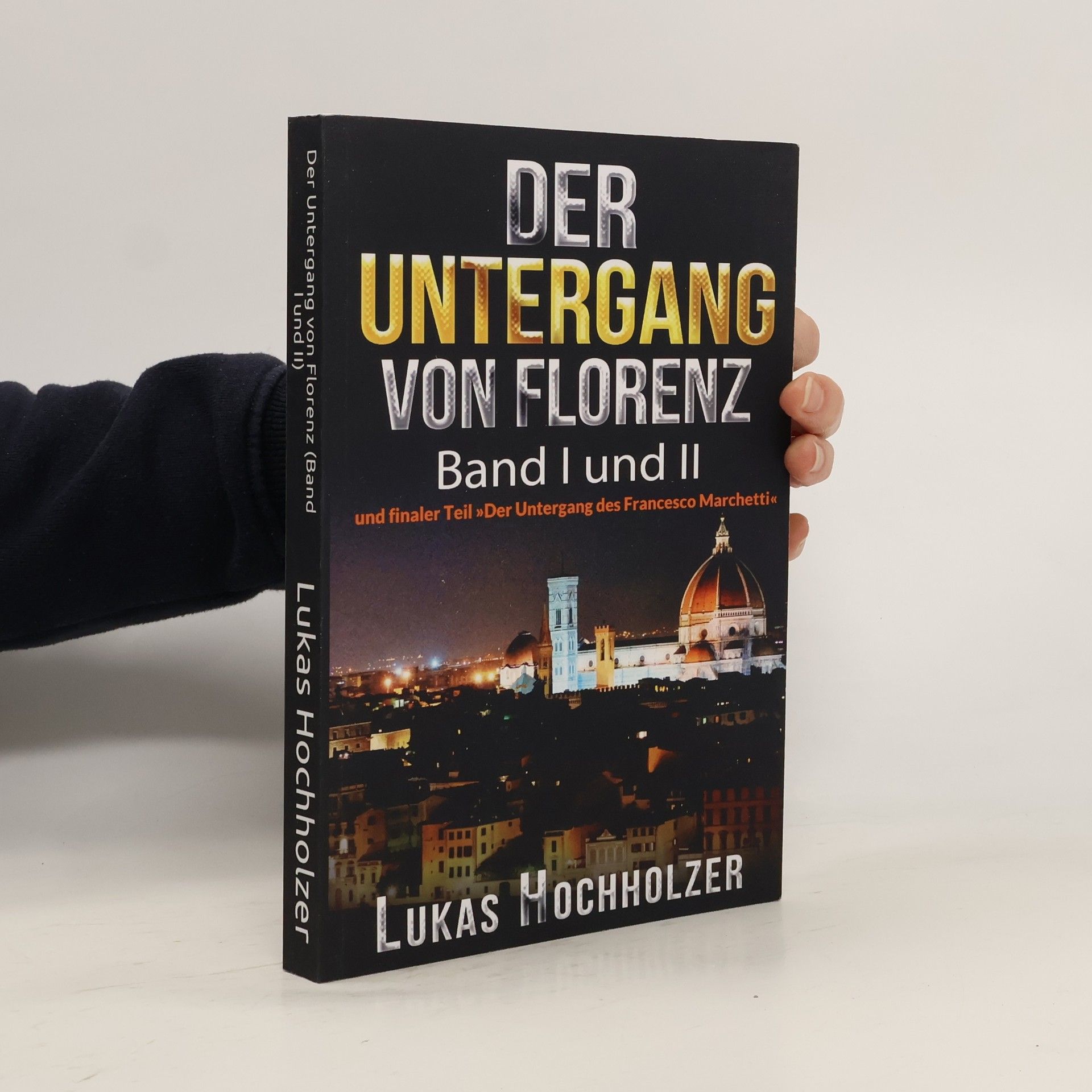Lukas Hochholzer Der Untergang von Florenz (Band I und II)