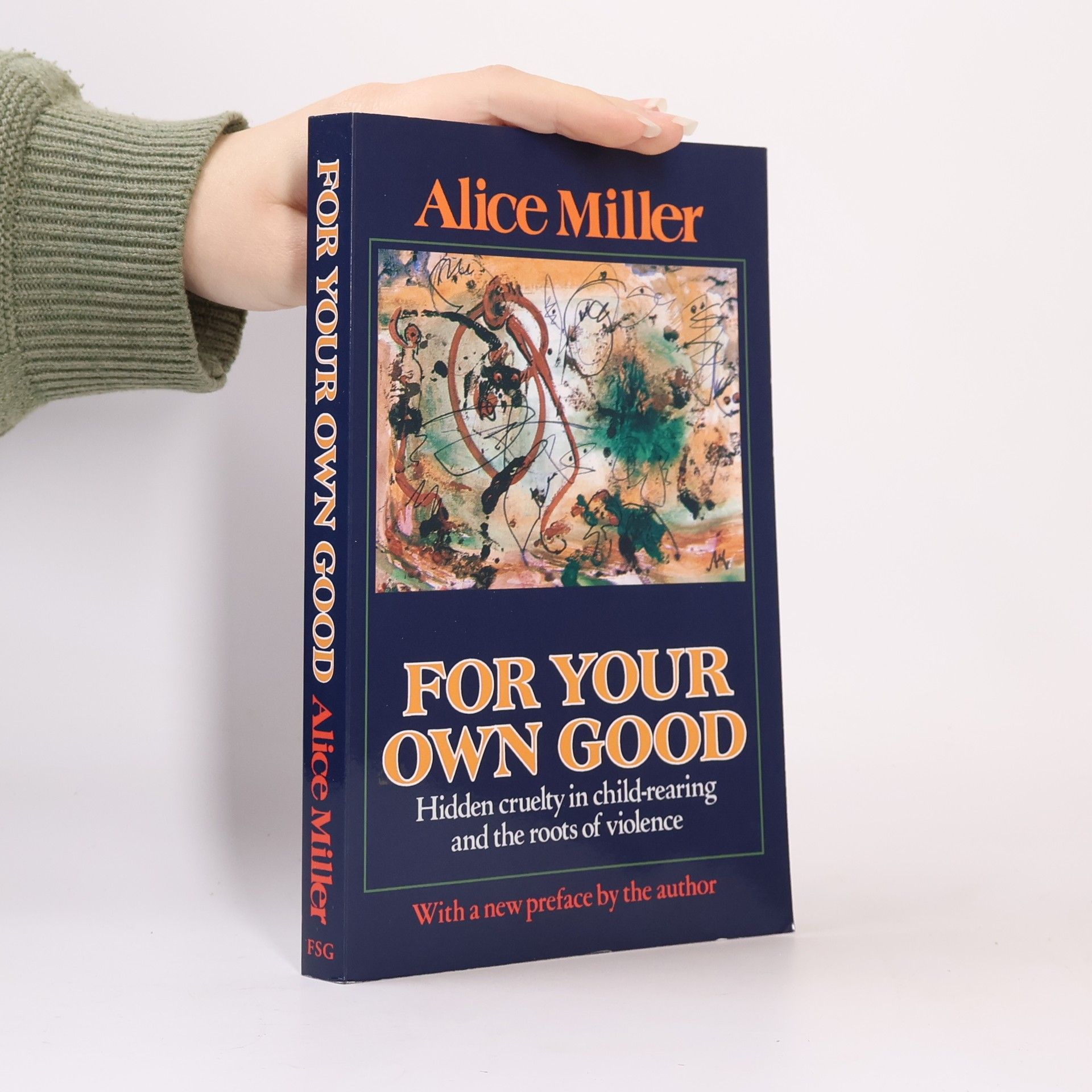 Alice Miller For Your Own Good