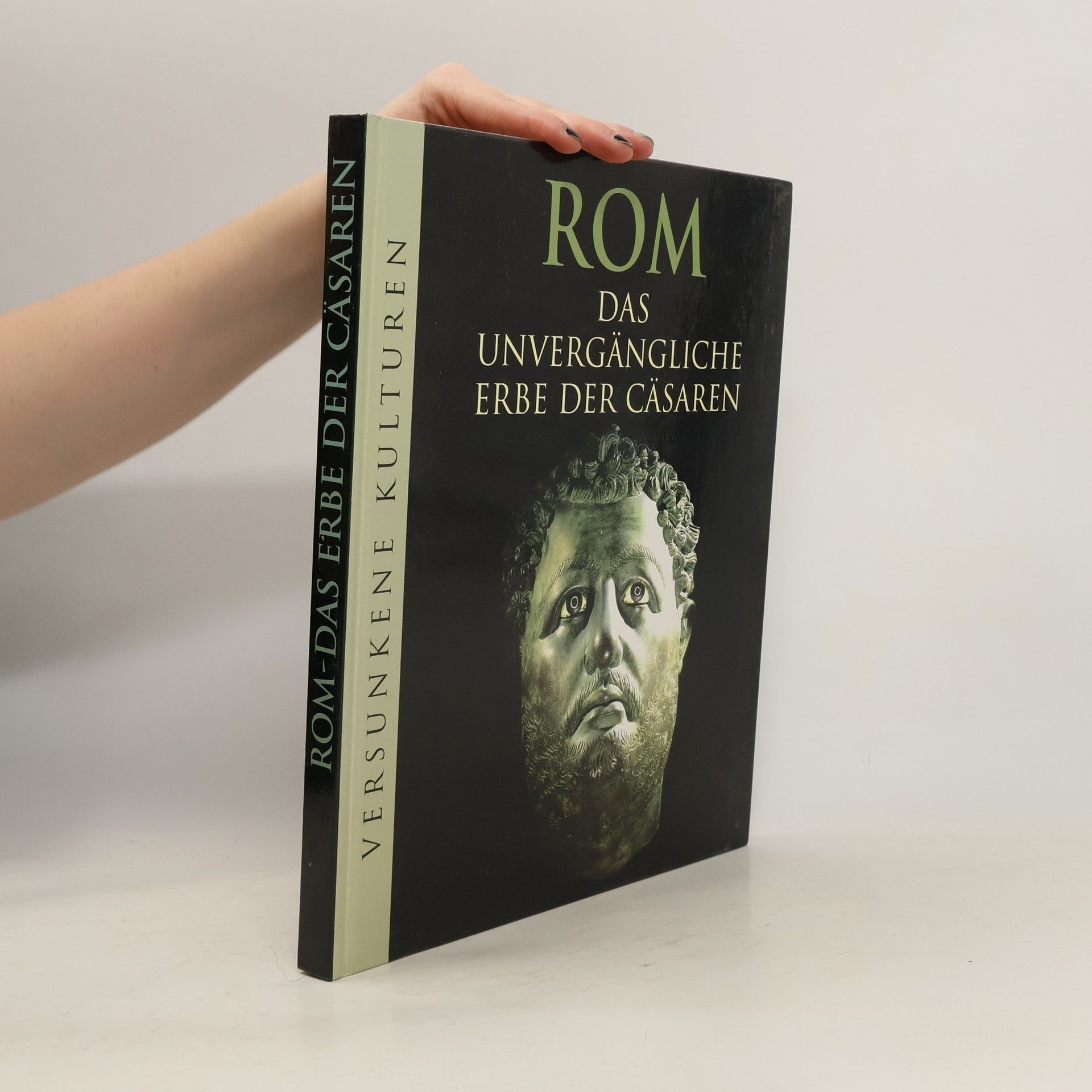 Marianne Tölle Rom: das unvergängliche Erbe der Cäsaren