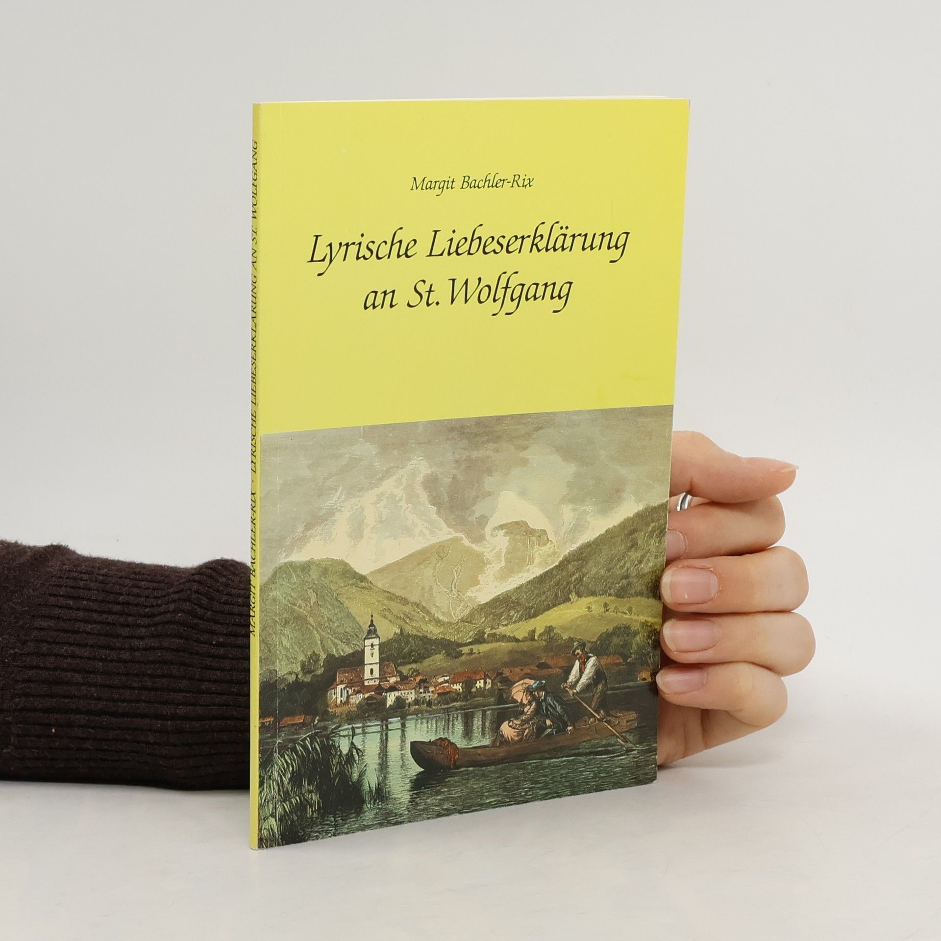 Margit Bachler-Rix Lyrische Liebeserklärung an St. Wolfgang