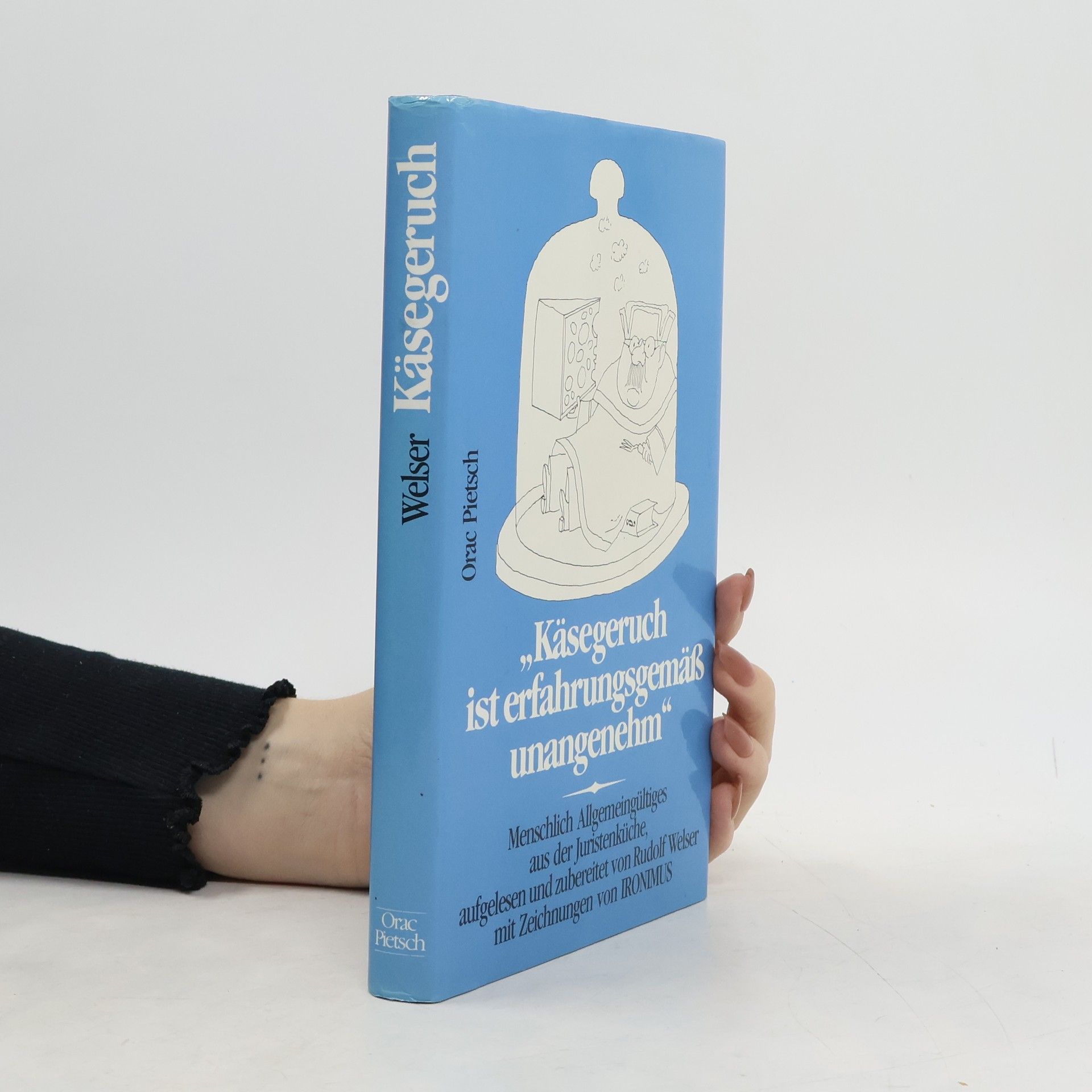 Rudolf Welser Käsegeruch ist erfahrungsgemäß unangenehm