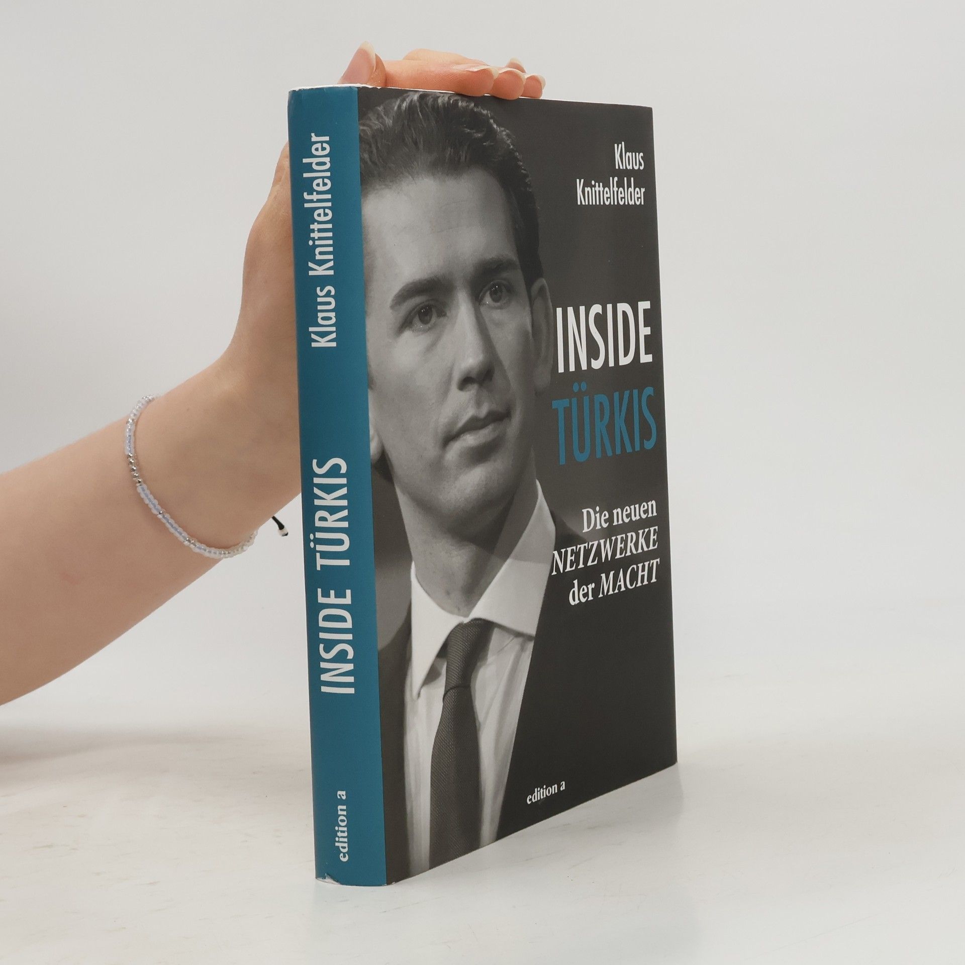 Klaus Knittelfelder Inside Türkis : die neuen Netzwerke der Macht