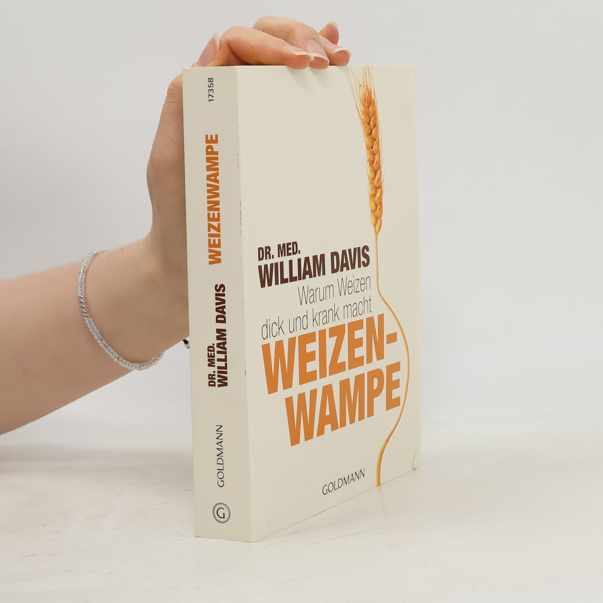 William Davis Weizenwampe - warum Weizen dick und krank macht