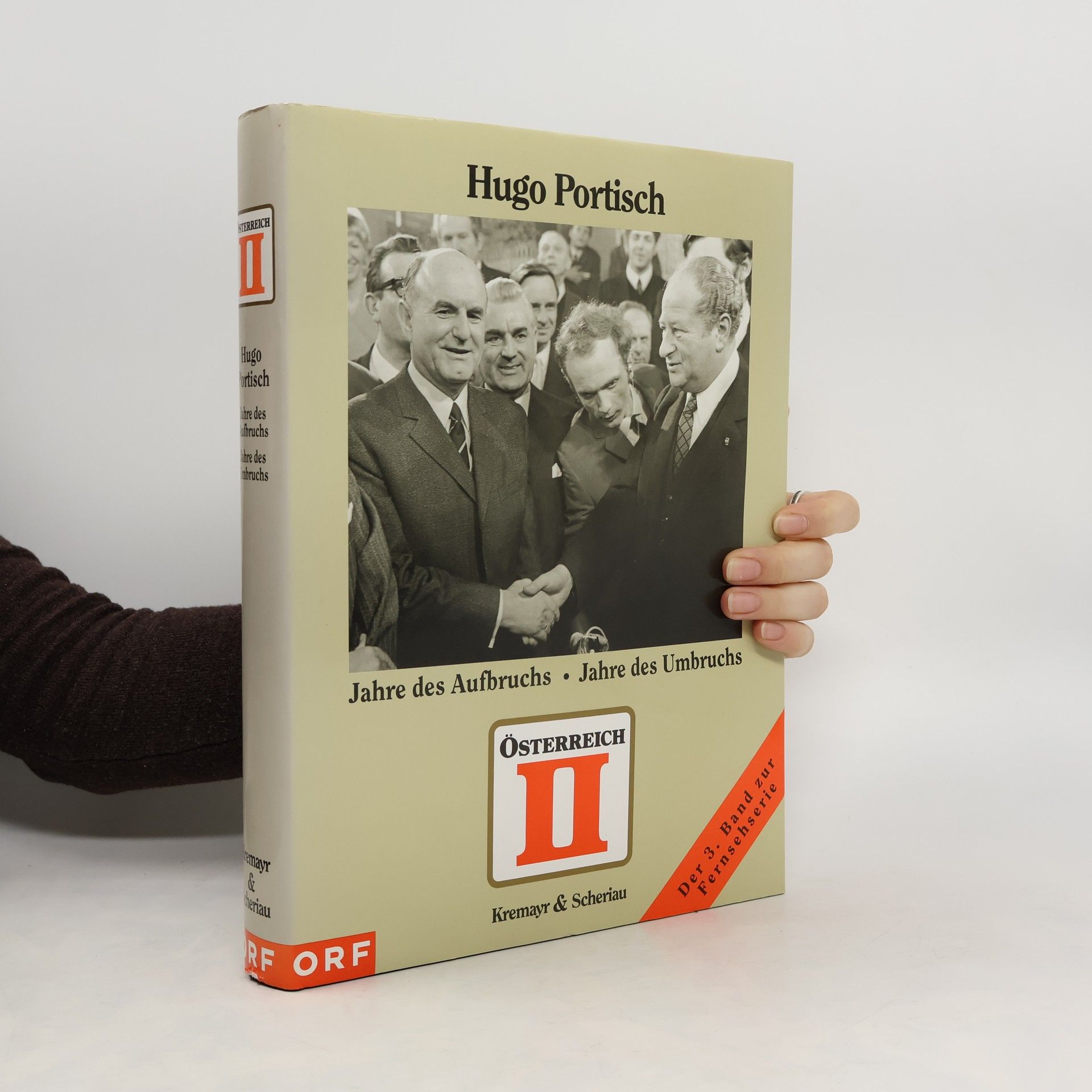 Hugo Portisch Österreich II . Jahre des Aufbruchs. Jahre des Umbruchs.