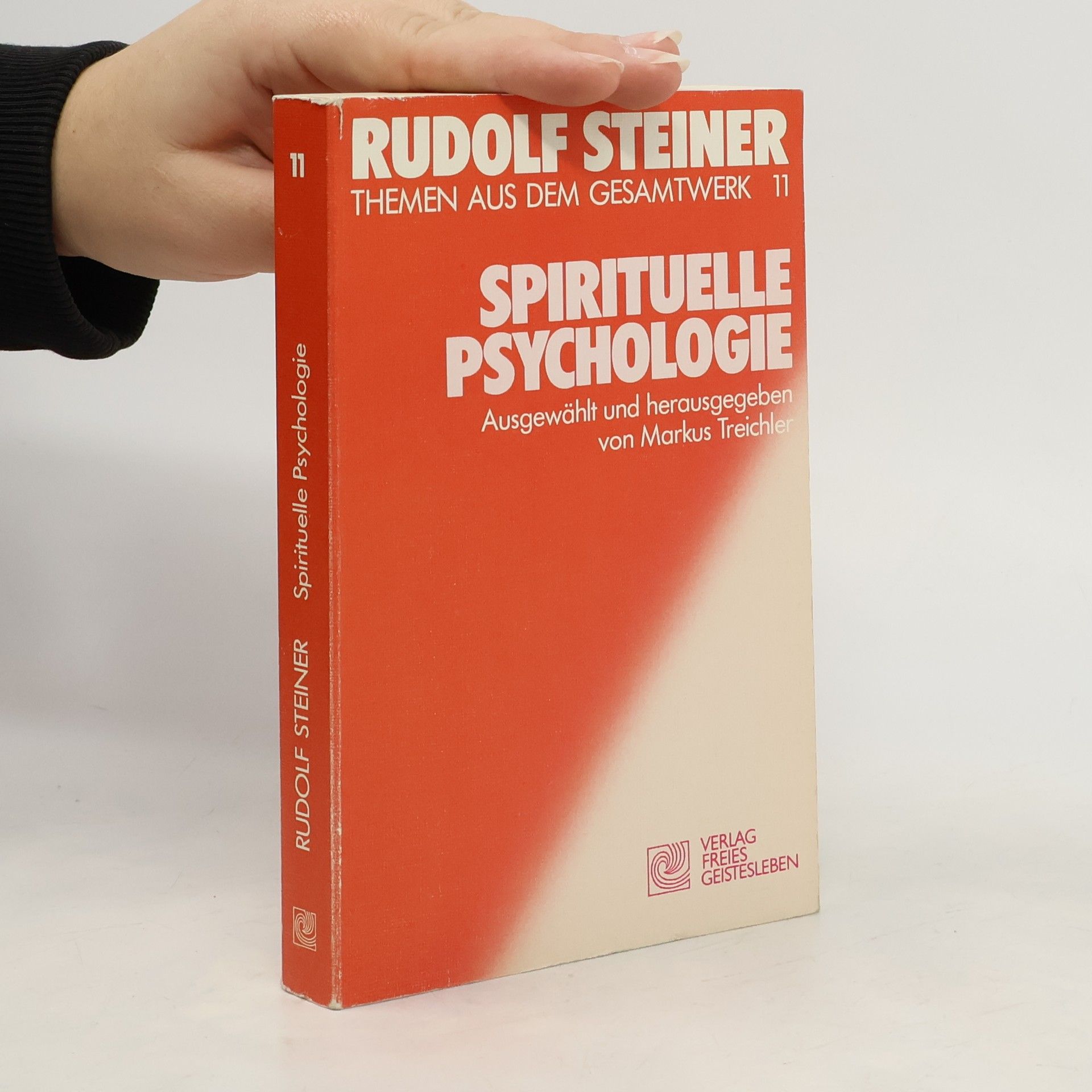 Rudolf Steiner Themen aus dem Gesamtwerk. Spirituelle Psychologie