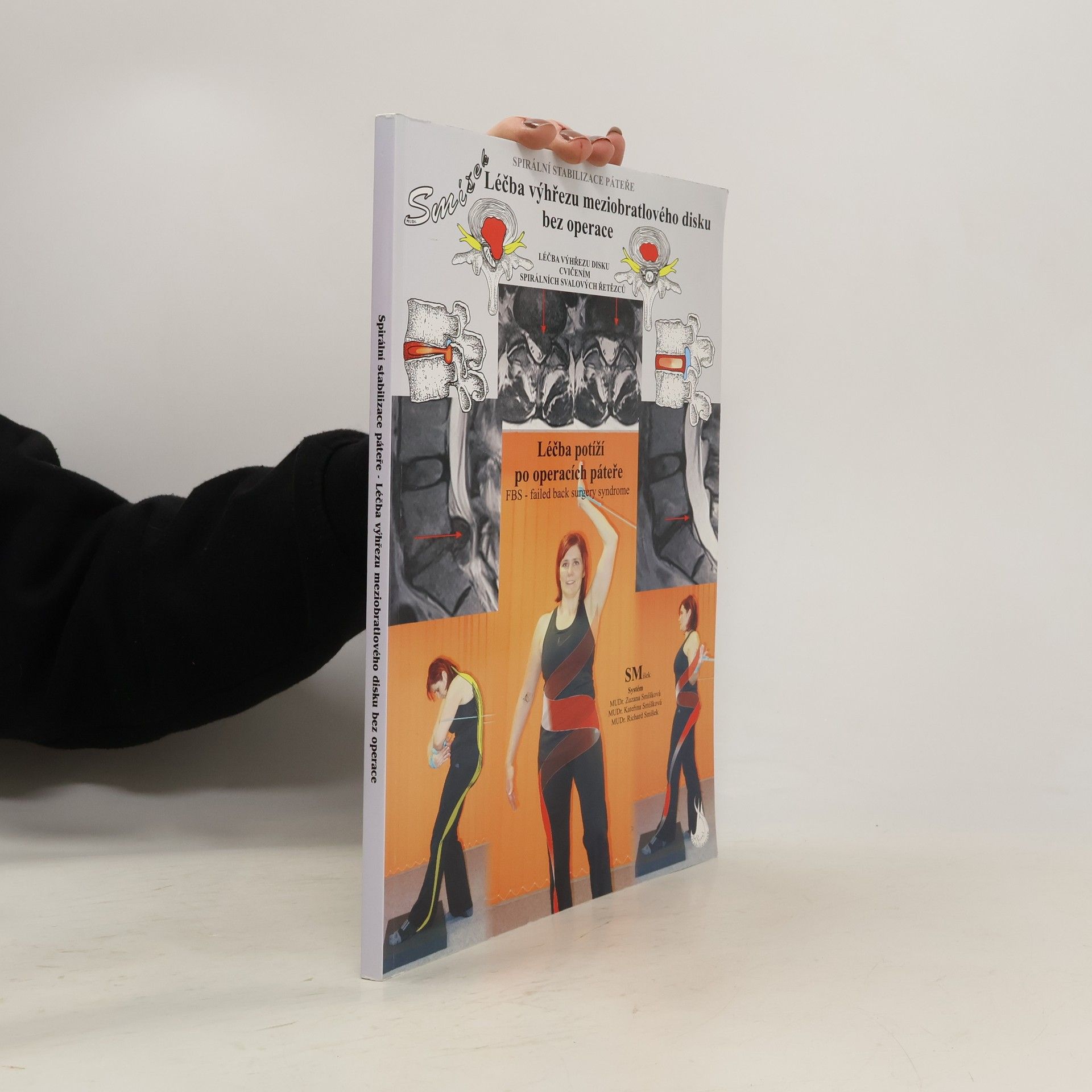 Spirální stabilizace páteře : léčba výhřezu meziobratlového disku bez operace : metoda Spirální stabilizace páteře : SMíšek Systém