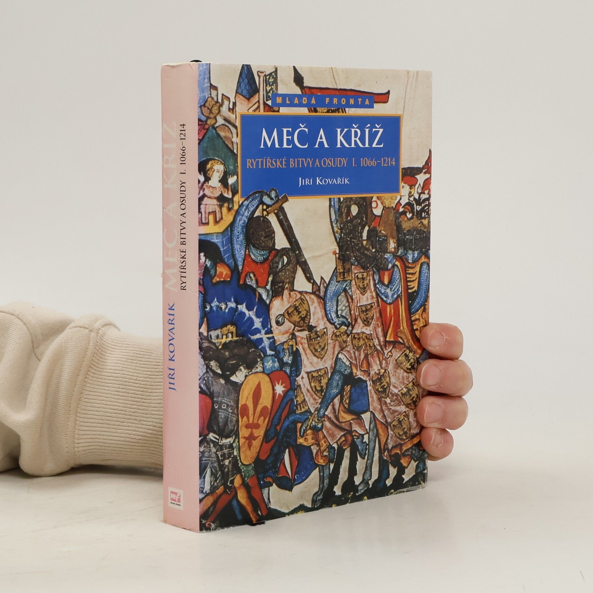 Rytířské bitvy a osudy I. Meč a kříž 1066-1214