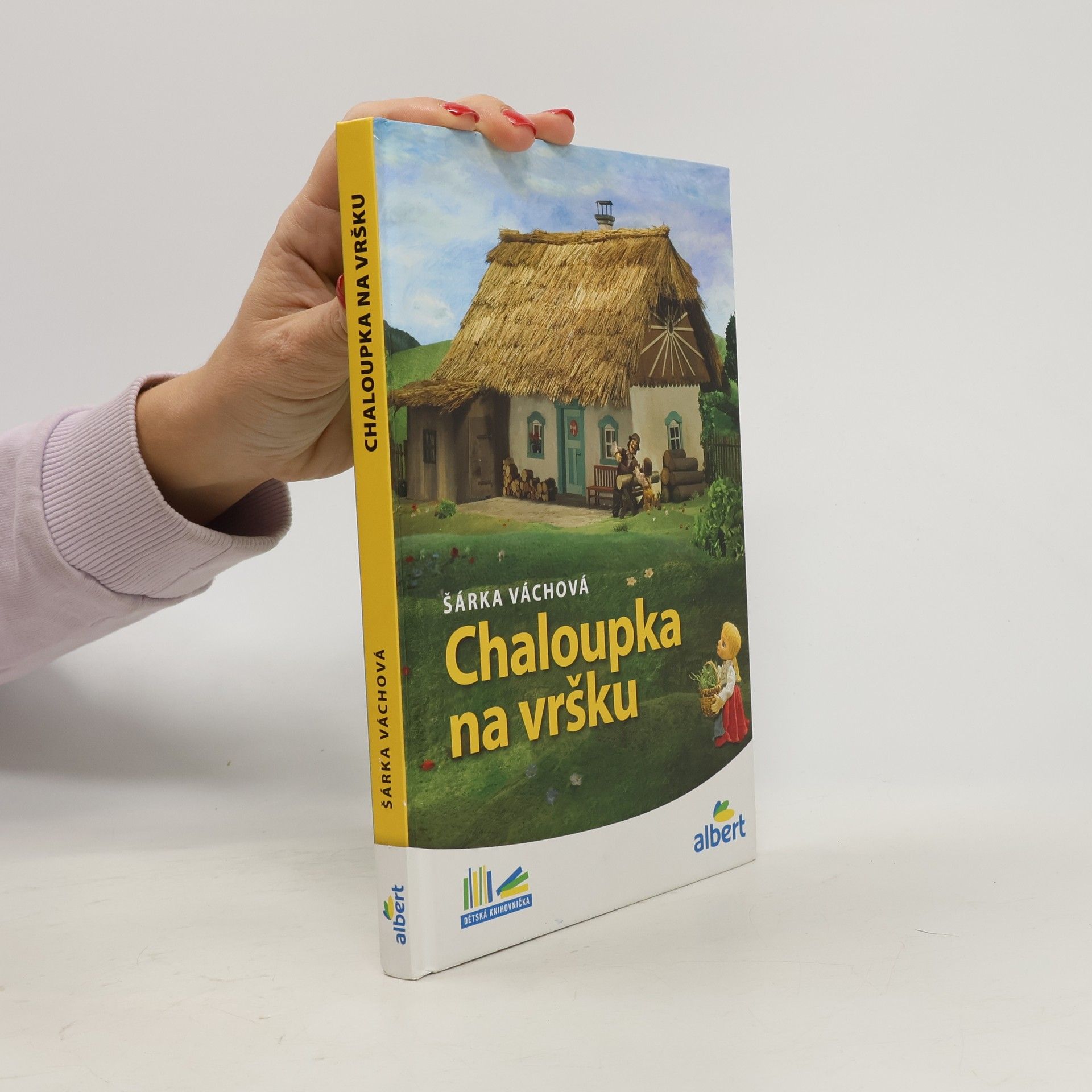 Šárka Váchová Chaloupka na vršku