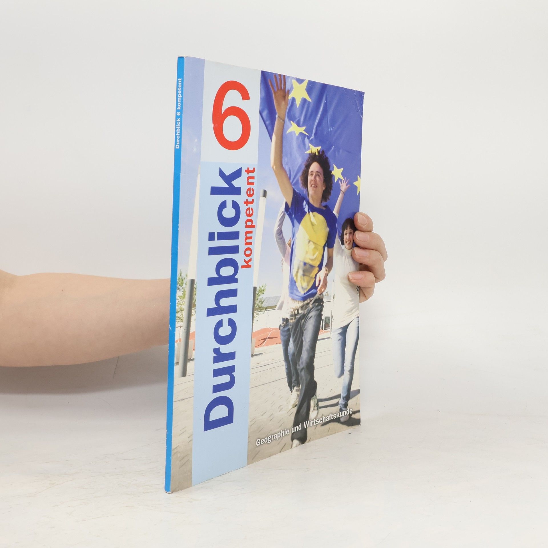 Autorenkollektiv Durchblick 6 kompetent. Geographie und Wirtschaftskunde