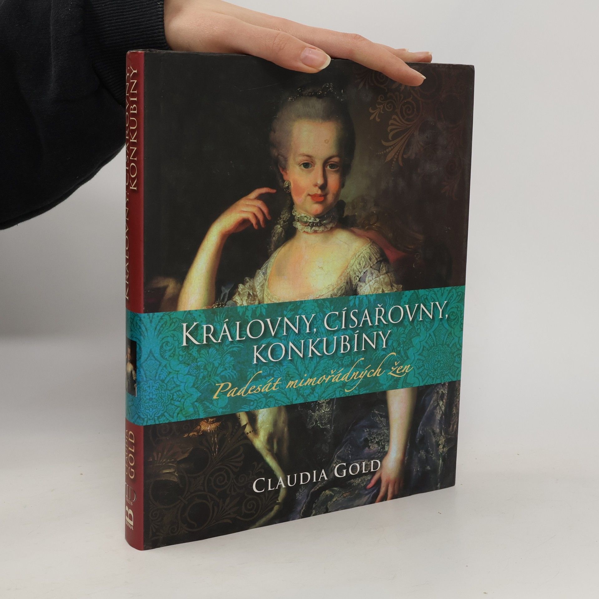 Claudia Gold Královny, císařovny, konkubíny : padesát mimořádných žen