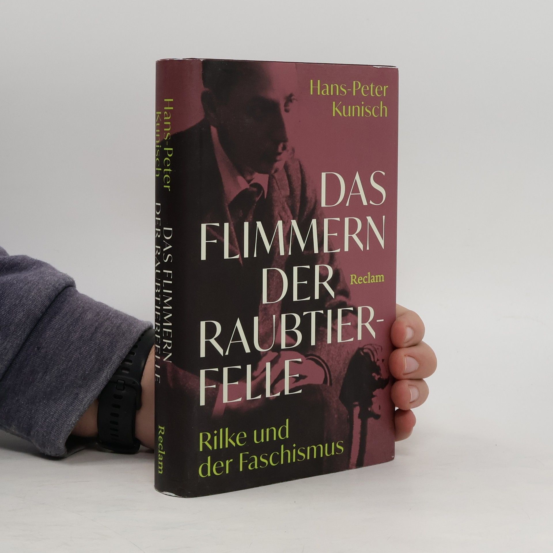 Hans-Peter Kunisch Das Flimmern der Raubtierfelle. Rilke und der Faschismus