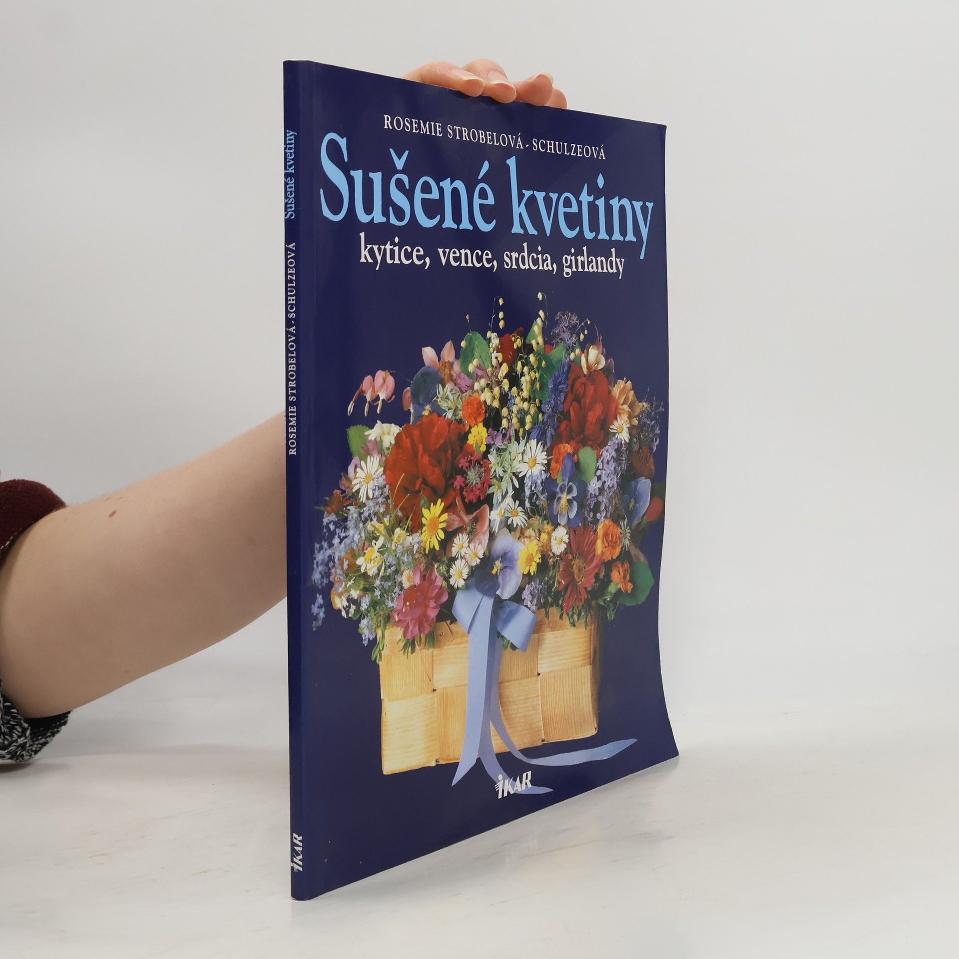 Rosemie Strobel-Schulze Sušené kvetiny: kytice, vence, srdcia, girlandy