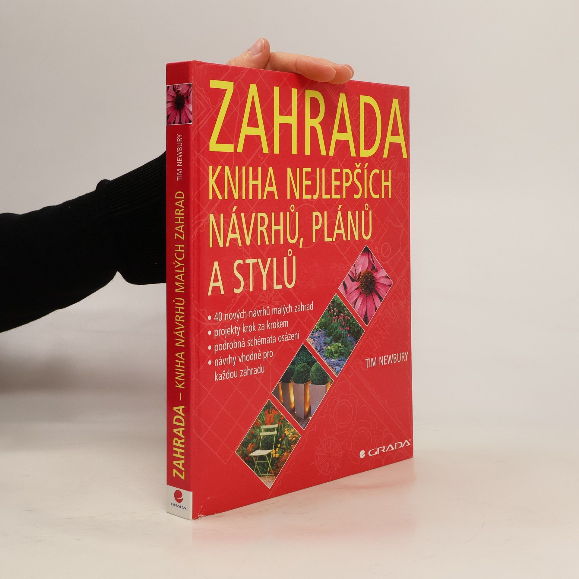 Tim Newbury Zahrada: Kniha nejlepších návrhů, plánů a stylů
