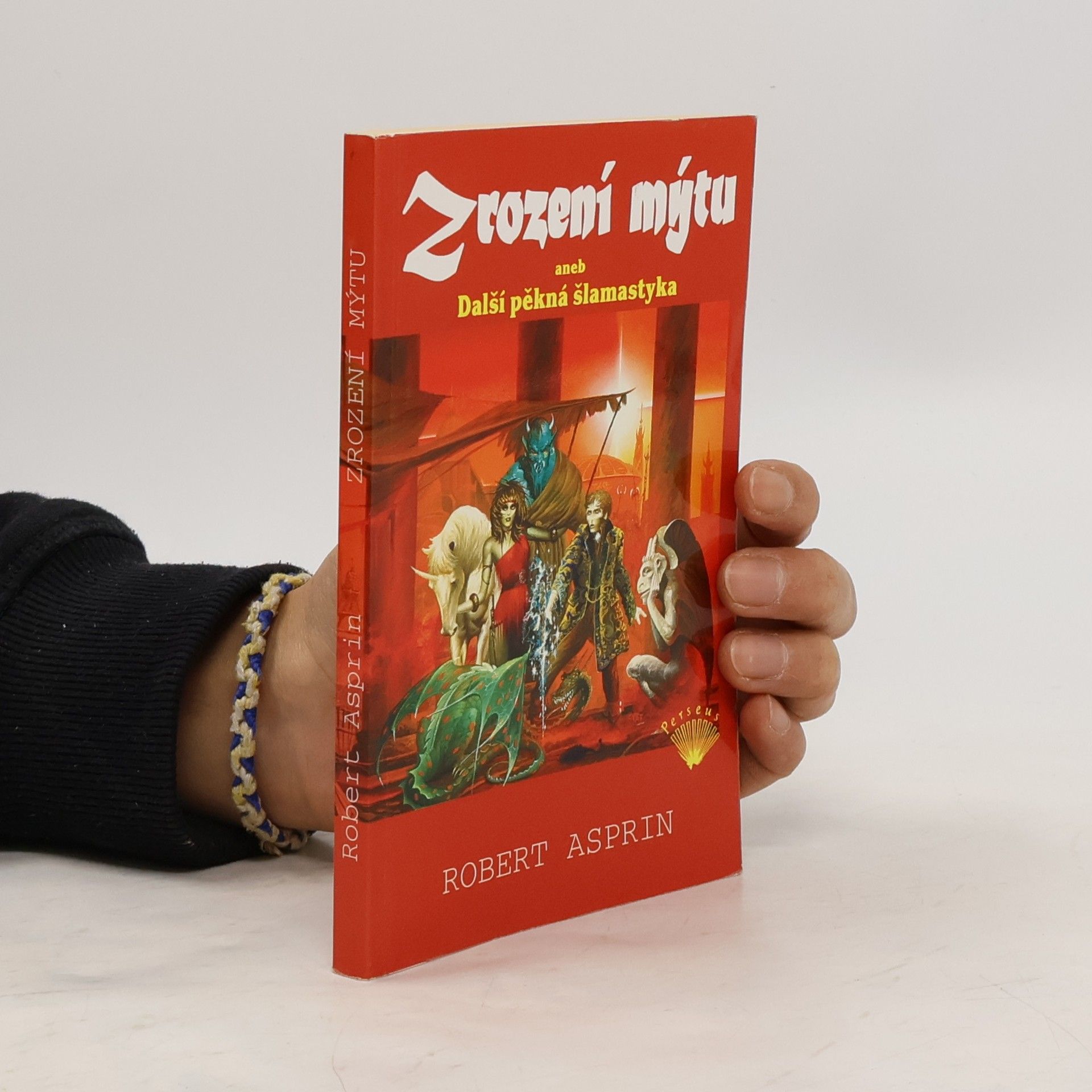 Robert Lynn Asprin Zrození mýtu, aneb, Další pěkná šlamastyka