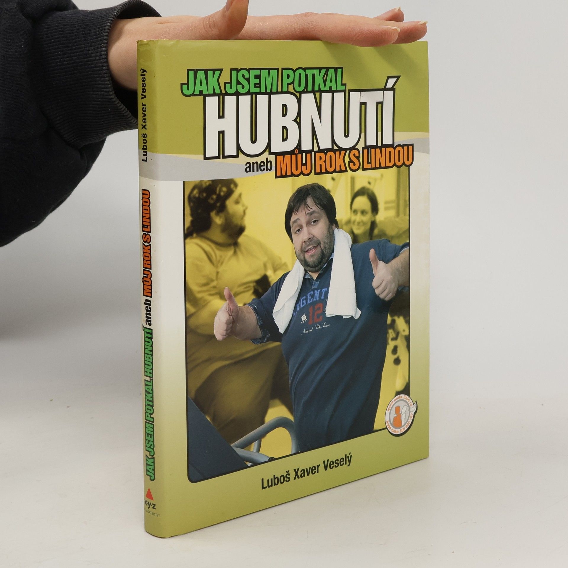 Luboš Xaver Veselý Jak jsem potkal hubnutí aneb Můj rok s Lindou