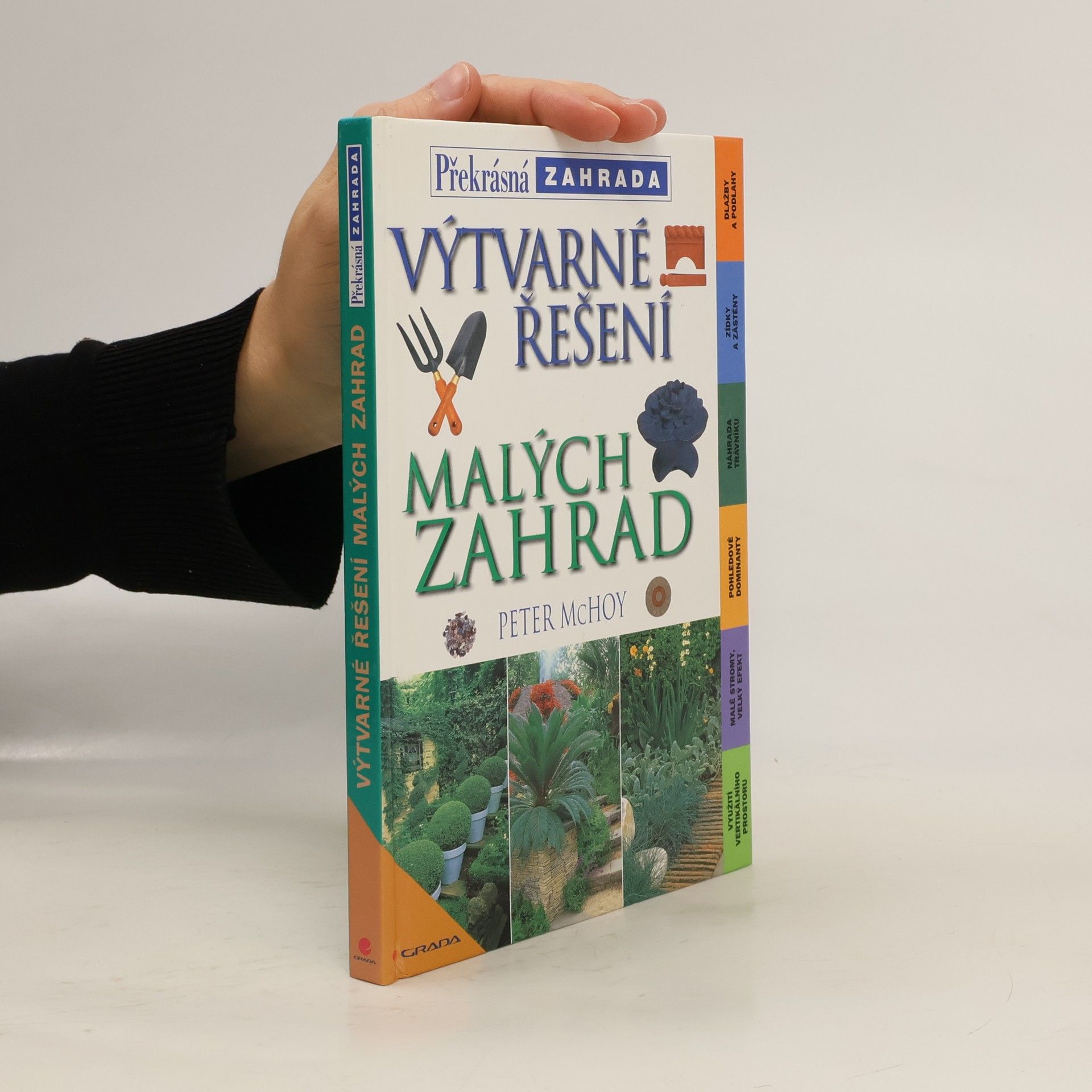 Peter McHoy Výtvarné řešení malých zahrad