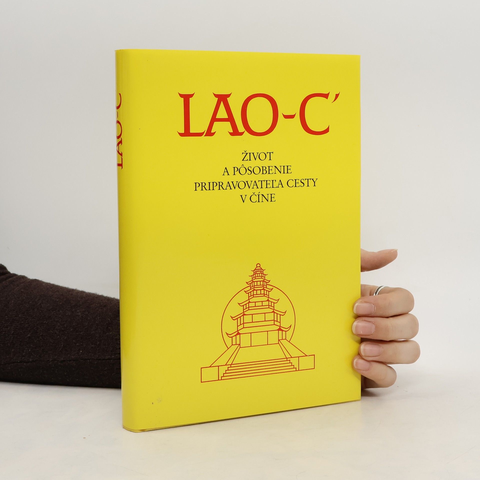 Kolektív autorov Lao-C'. Život a pôsobenie pripravovateľa cesty v Číne