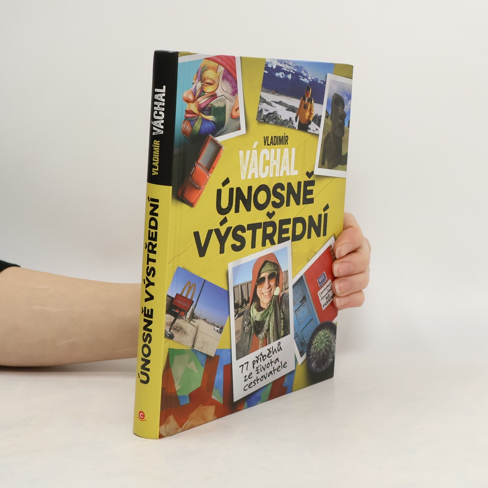 Vladimír Váchal Únosně výstřední: 77 příběhů ze života cestovatele
