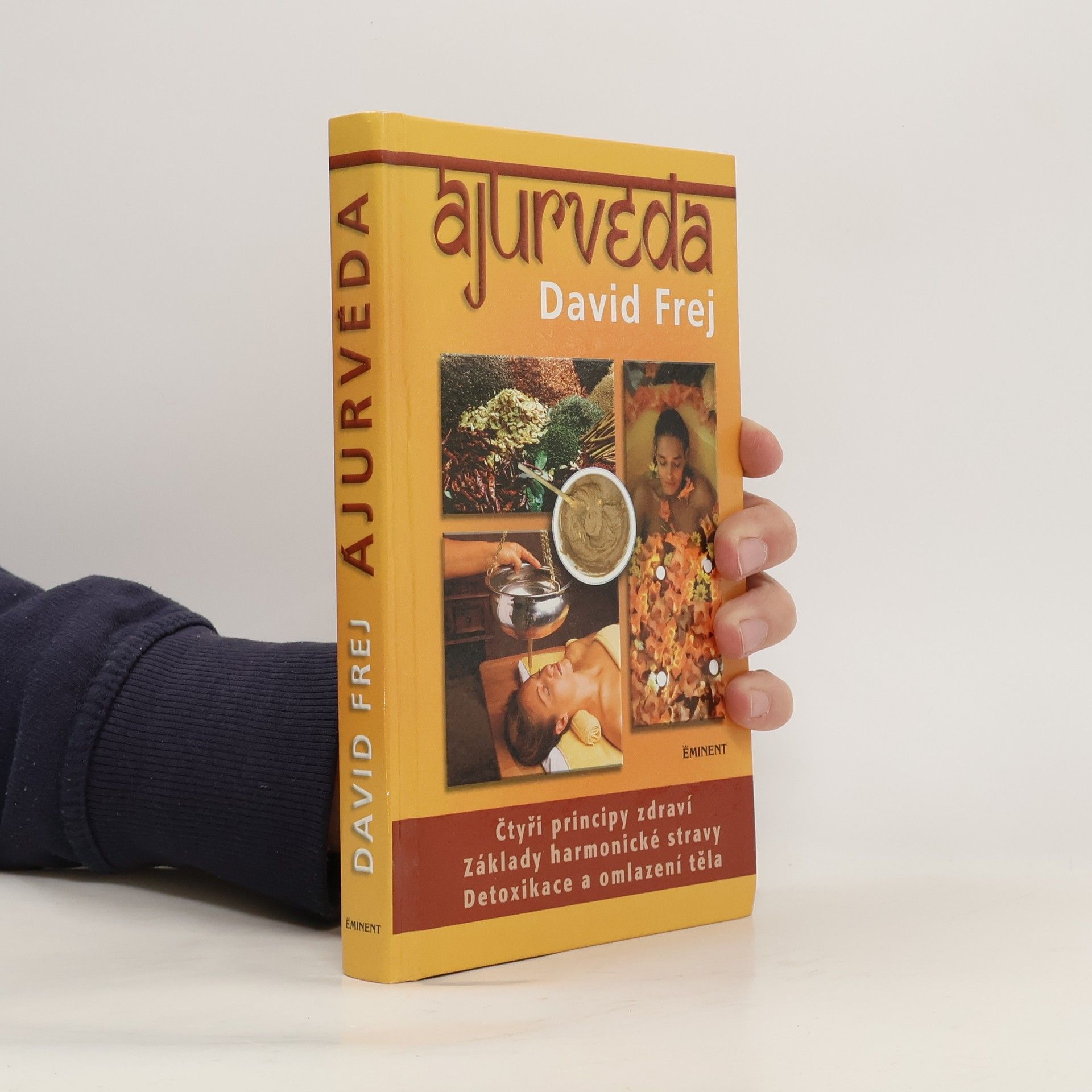David Frej Ájurvéda: Medicína zdraví a dlouhověkosti v praxi českého lékaře