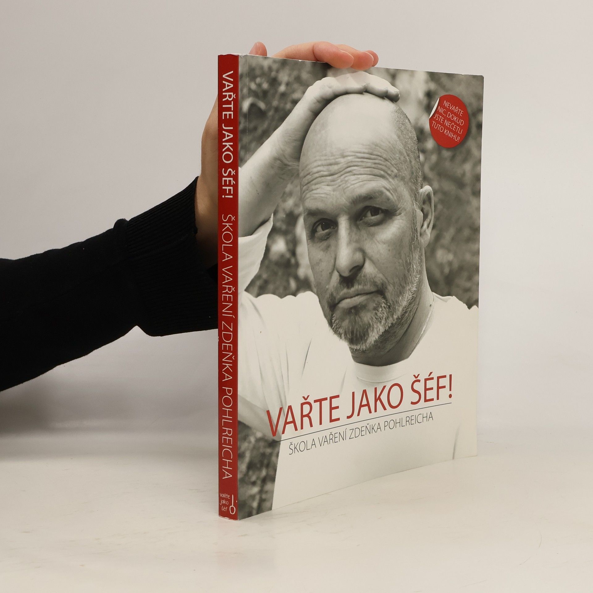 Zdeněk Pohlreich Vařte jako šéf! Škola vaření Zdeňka Pohlreicha