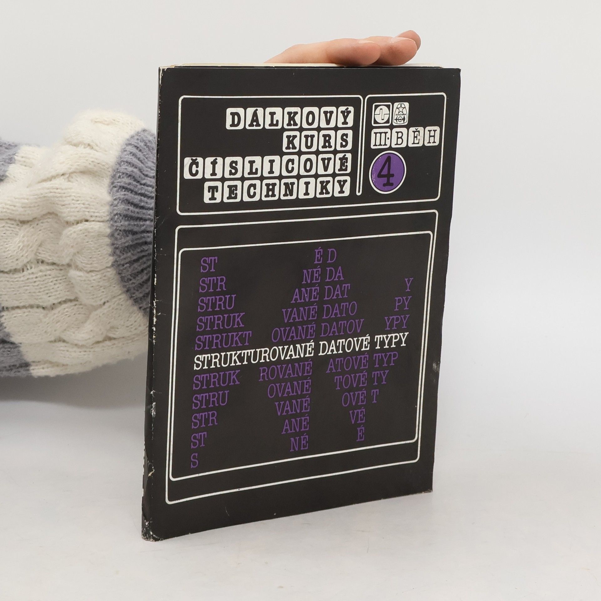 Collectif d'auteurs Dálkový kurs číslicové techniky 4. Struktorované datové typy