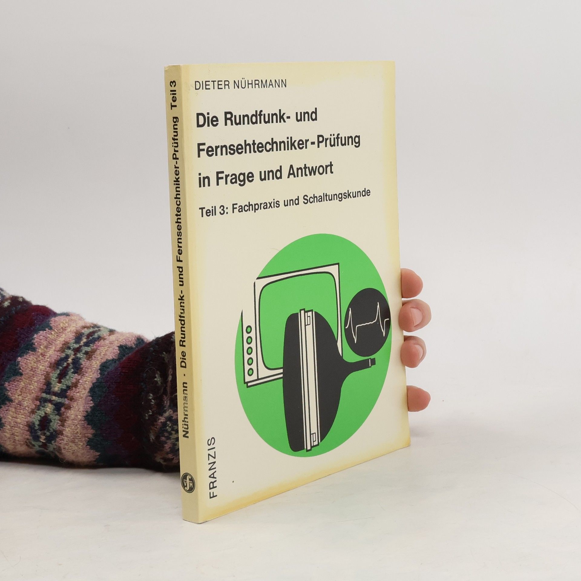 Dieter Nührmann Fachpraxis und Schaltungskunde.