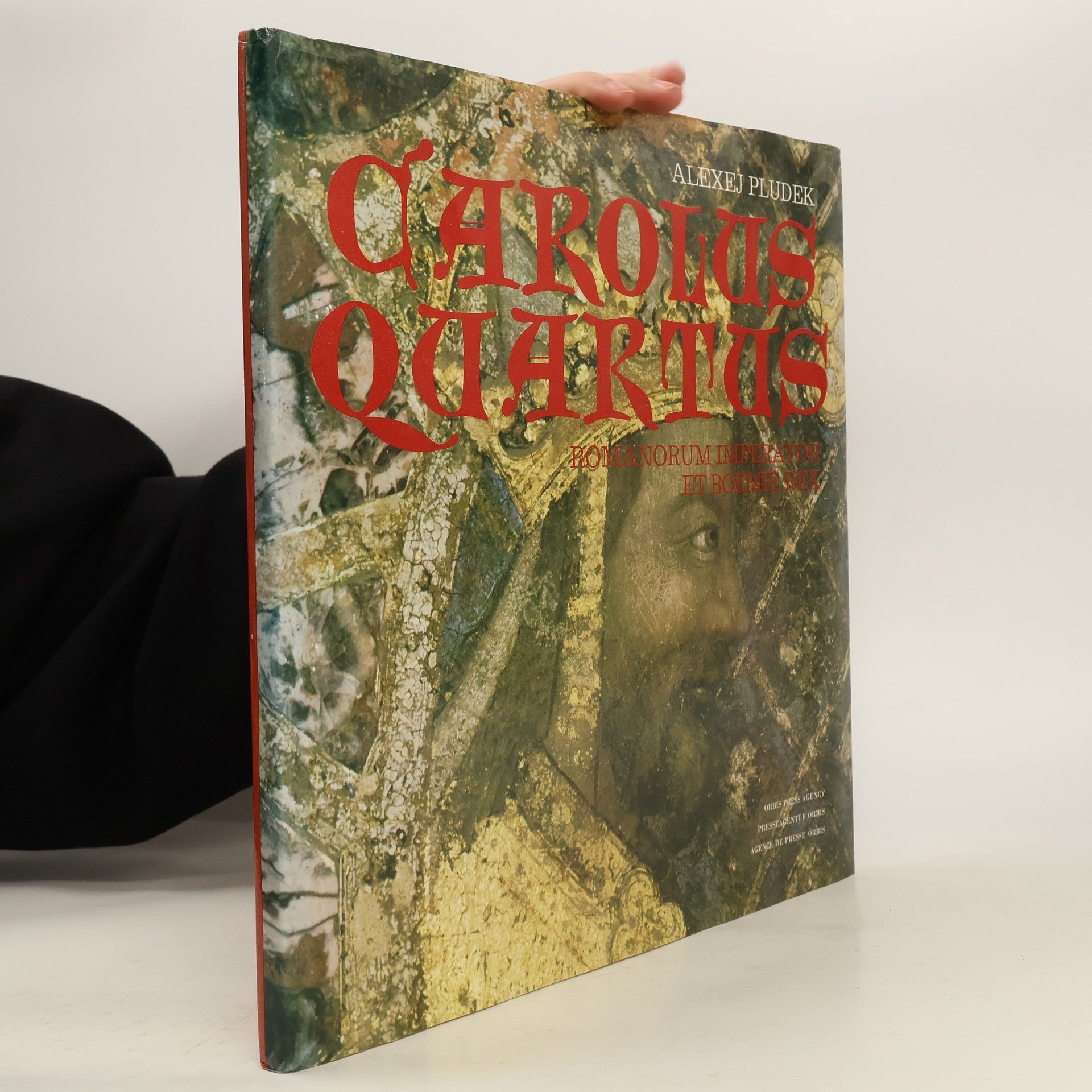 Alexej Pludek Carolus Quartus romanorum imperator et boemie rex. Římský císař a král Karel IV