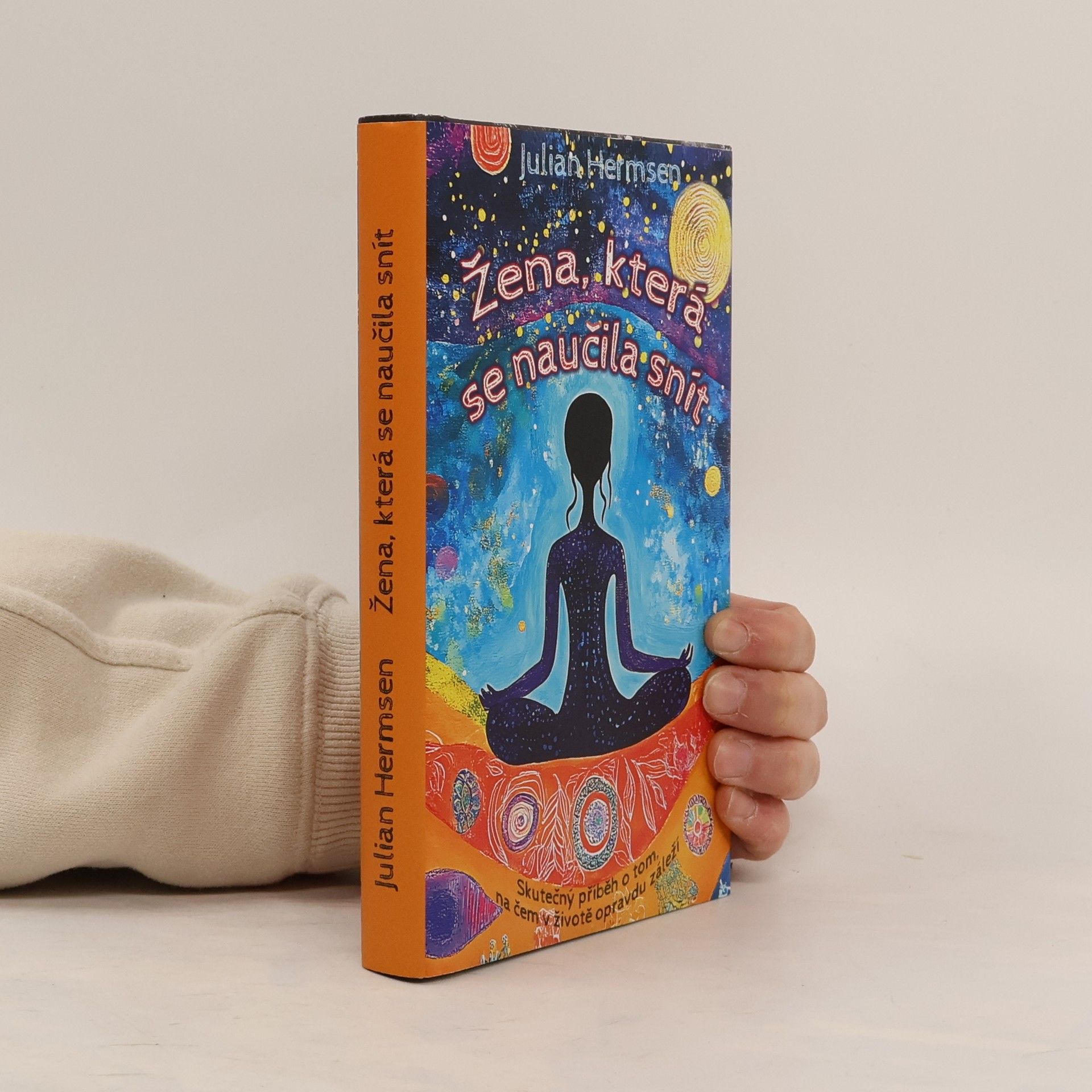 Žena, která se naučila snít: Skutečný příběh o tom, na čem v životě opravdu záleží