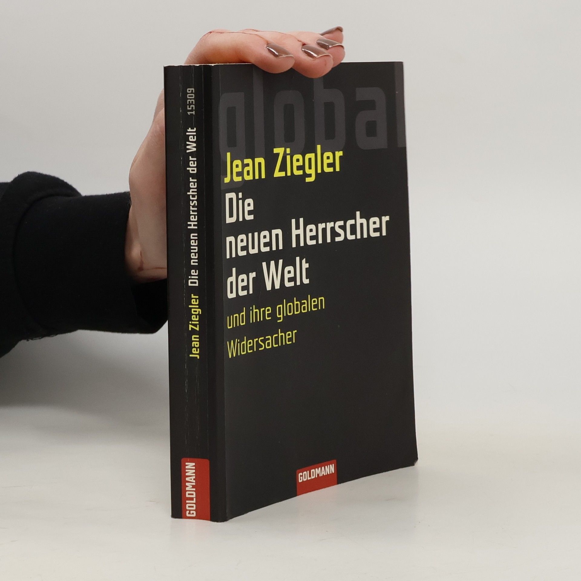 Jean Ziegler Die neuen Herrscher der Welt und ihre globalen Widersacher