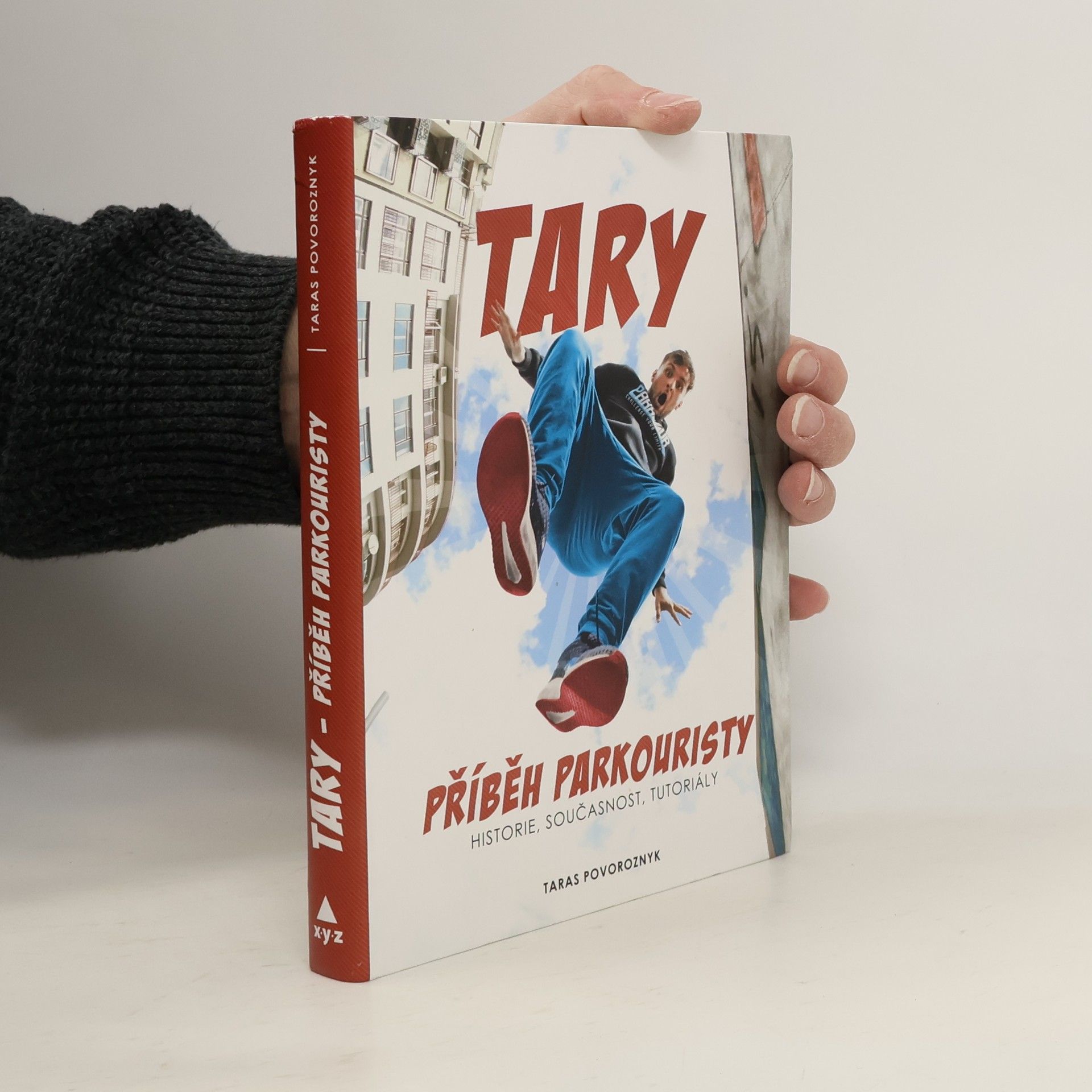 Tary. Příběh parkouristy. Historie, současnost, tutoriály