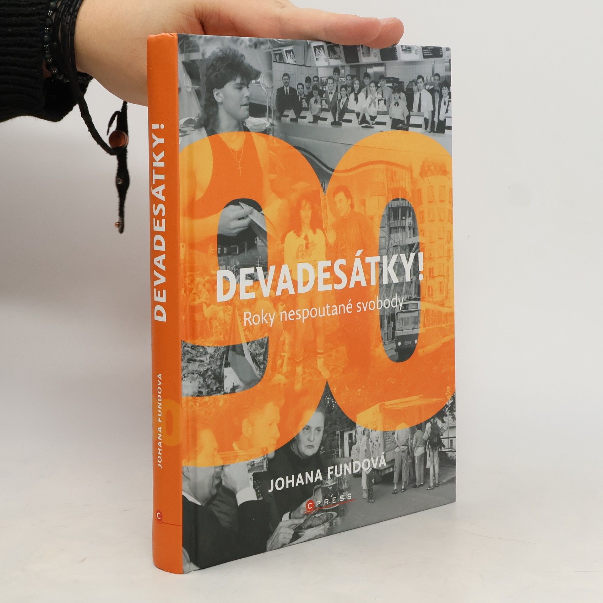 Johana Fundová Devadesátky! : roky nespoutané svobody