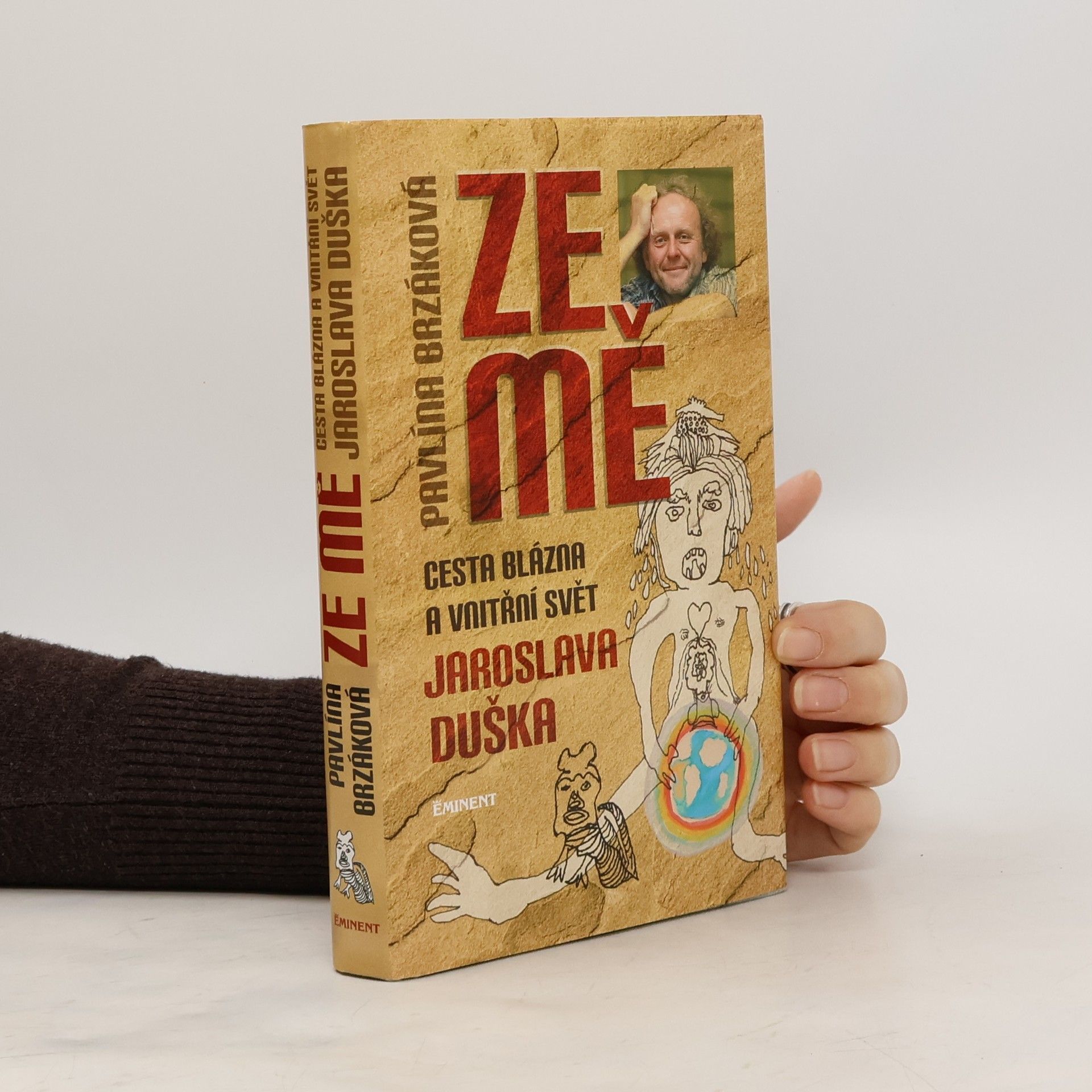 Jaroslav Dušek Ze mě. Cesta Blázna a vnitřní svět Jaroslava Duška